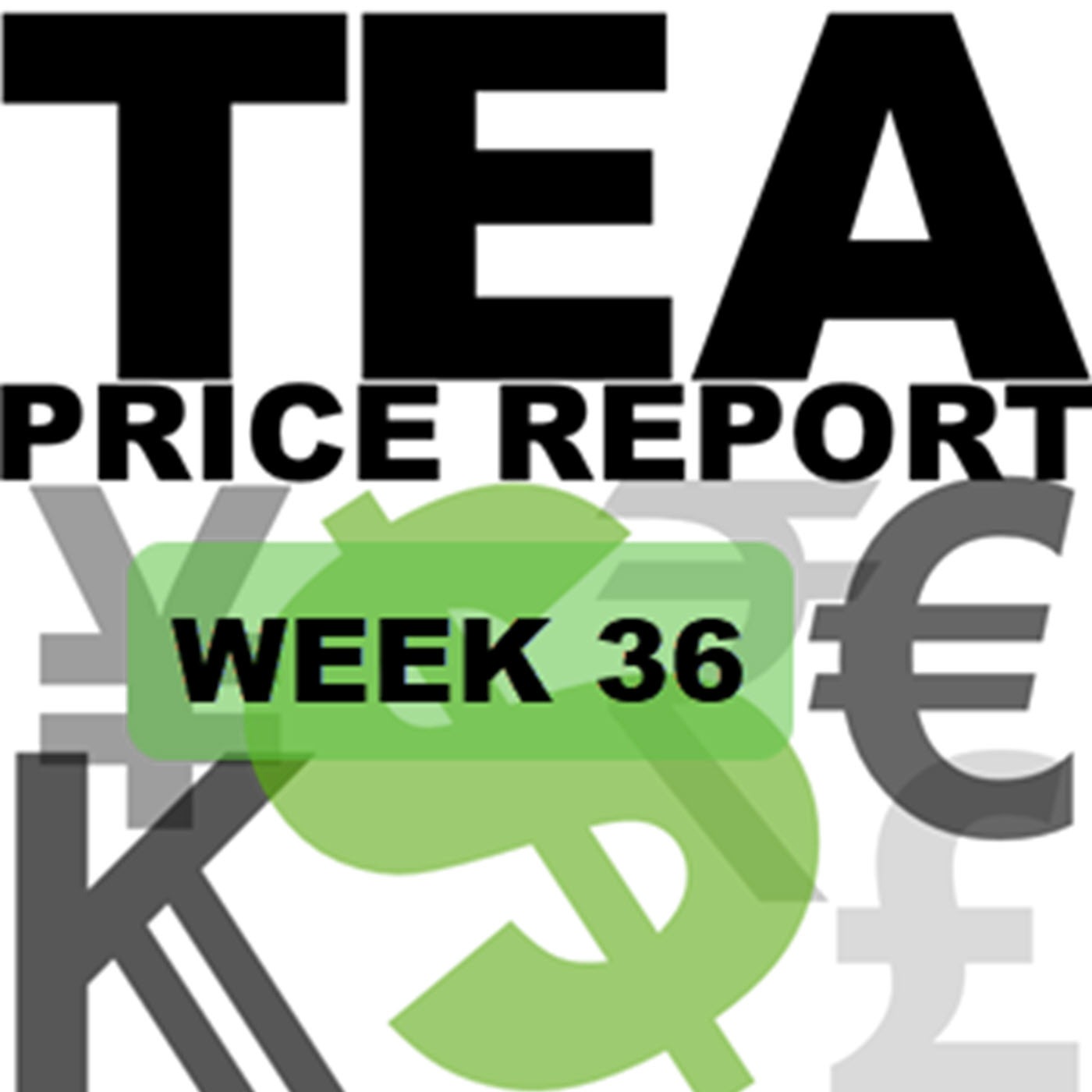 Tea Price Report | Week 36 | Week Ending Sep. 5
