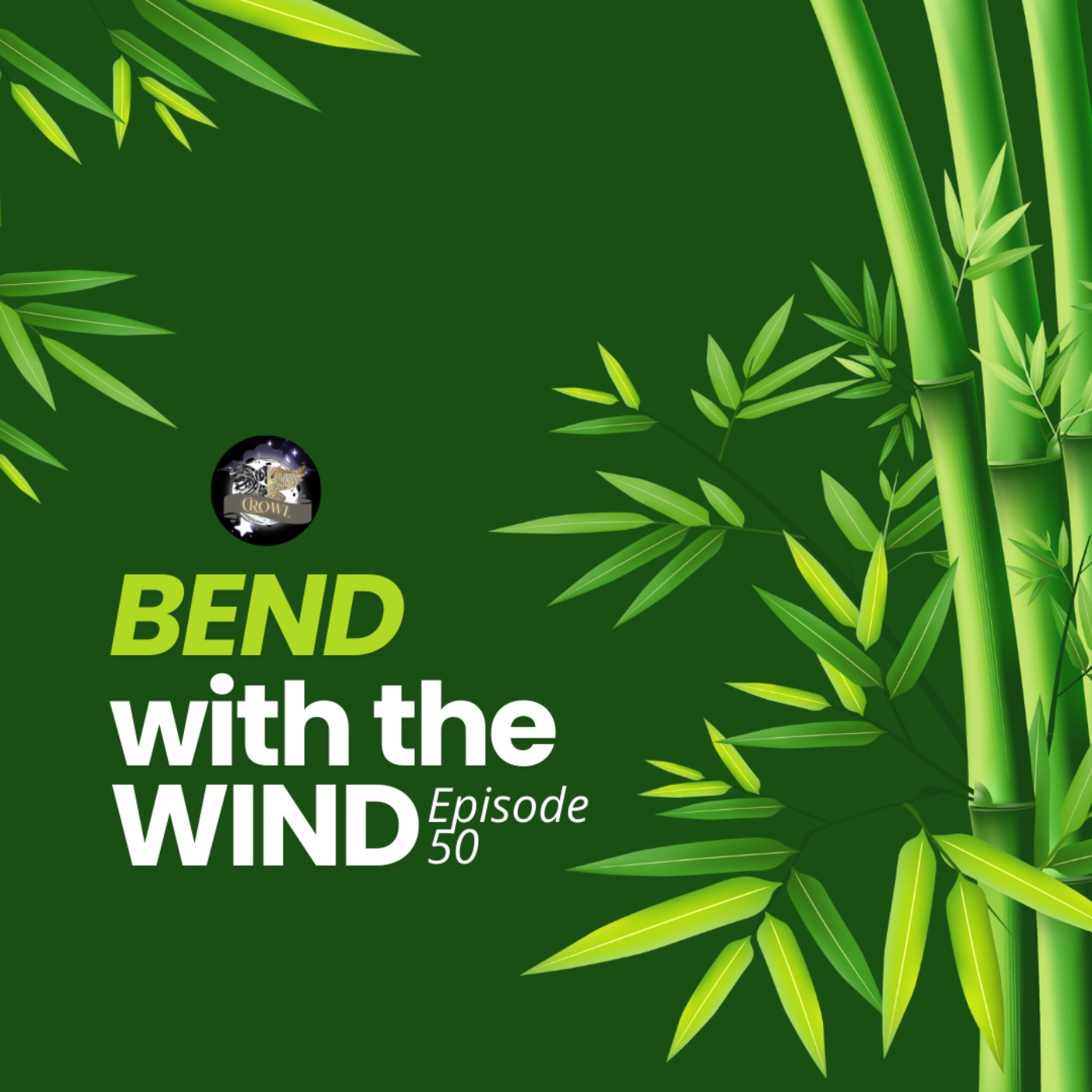 Episode 50: Bending in the Wind - The Wisdom of Bamboo episode artwork