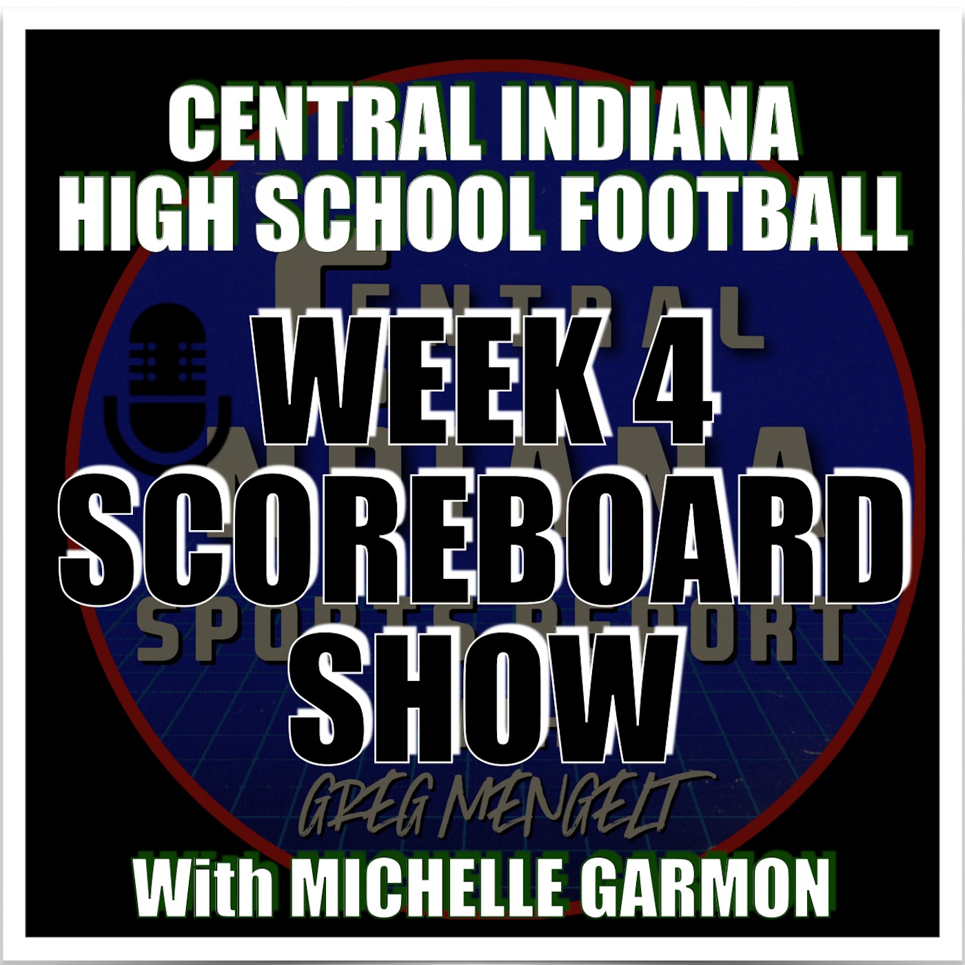 Week 4 Indiana HS Football Scoreboard Show with Michelle Garmon, Part 1: All the Scores (2.27.1.1) episode artwork