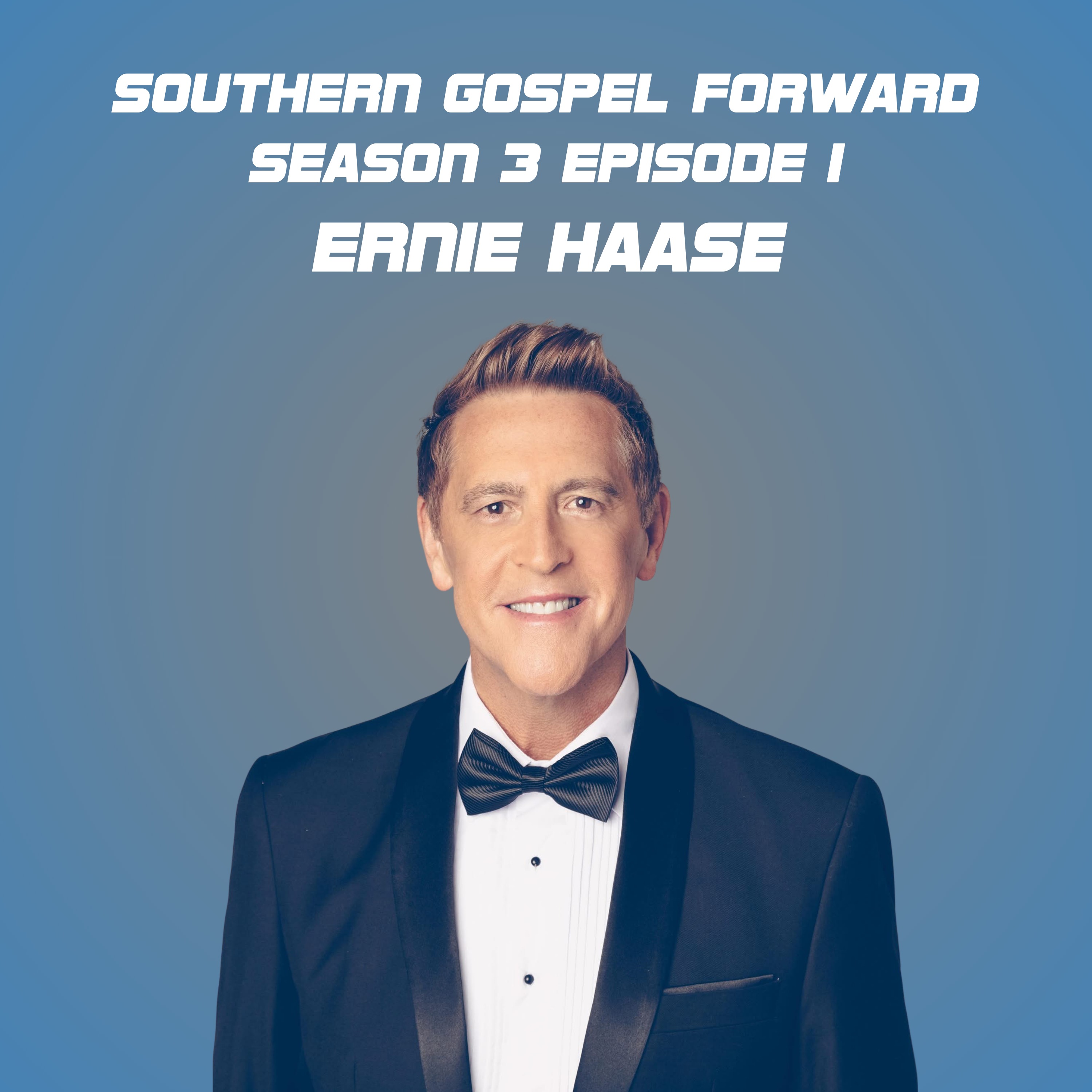 Ernie Haase of Ernie Haase & Signature Sound - Southern Gospel Forward Season 3 Episode 1