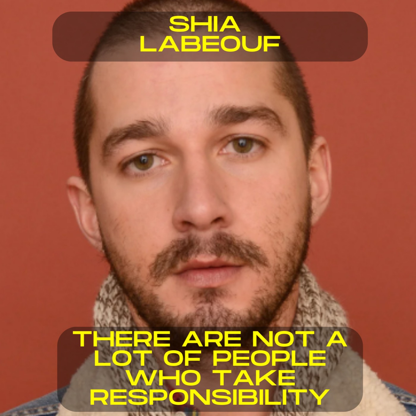 Shia LaBeouf - There are not a lot of people who take responsibility motivational speech