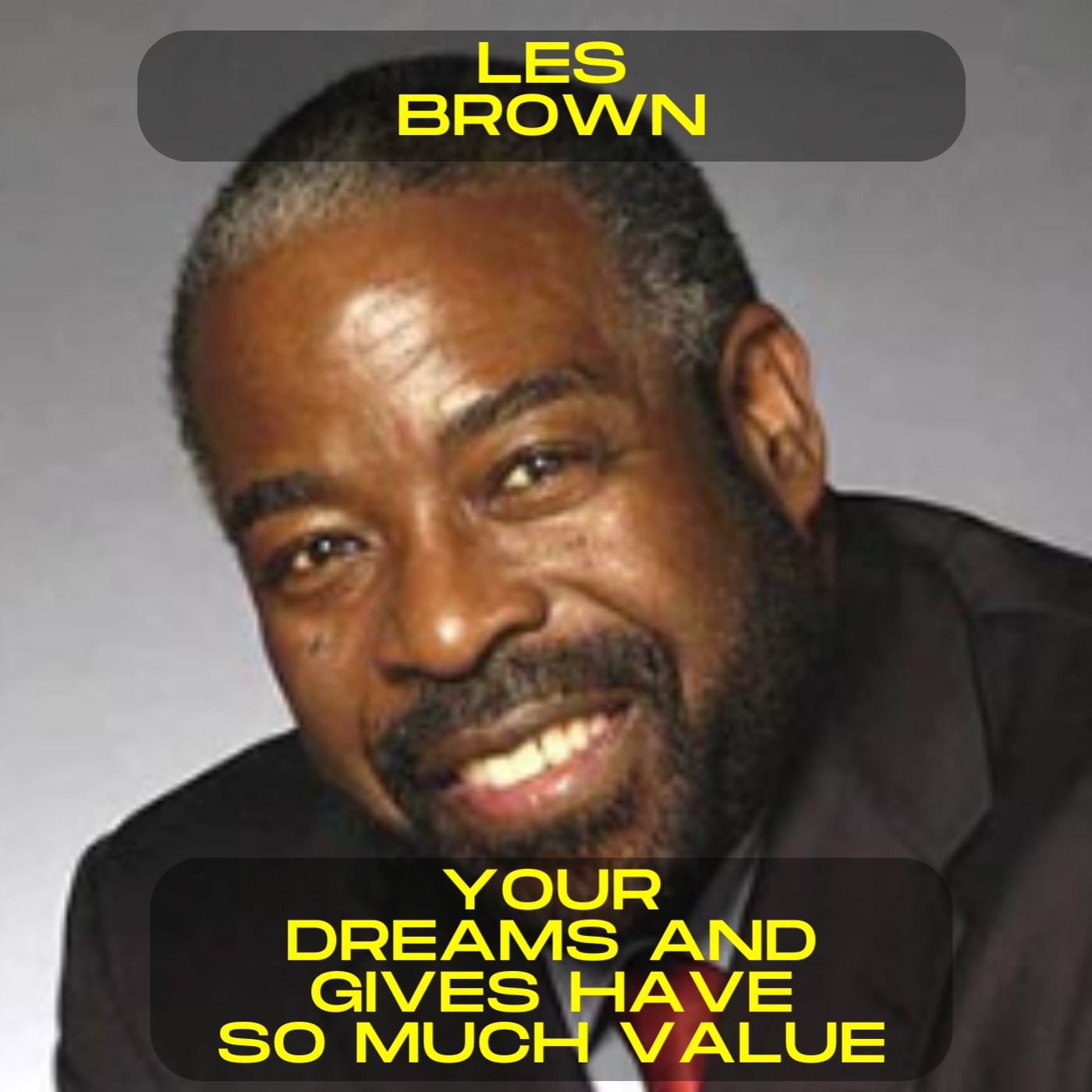 Les Brown - Your dreams and gifts have so much value motivational speech