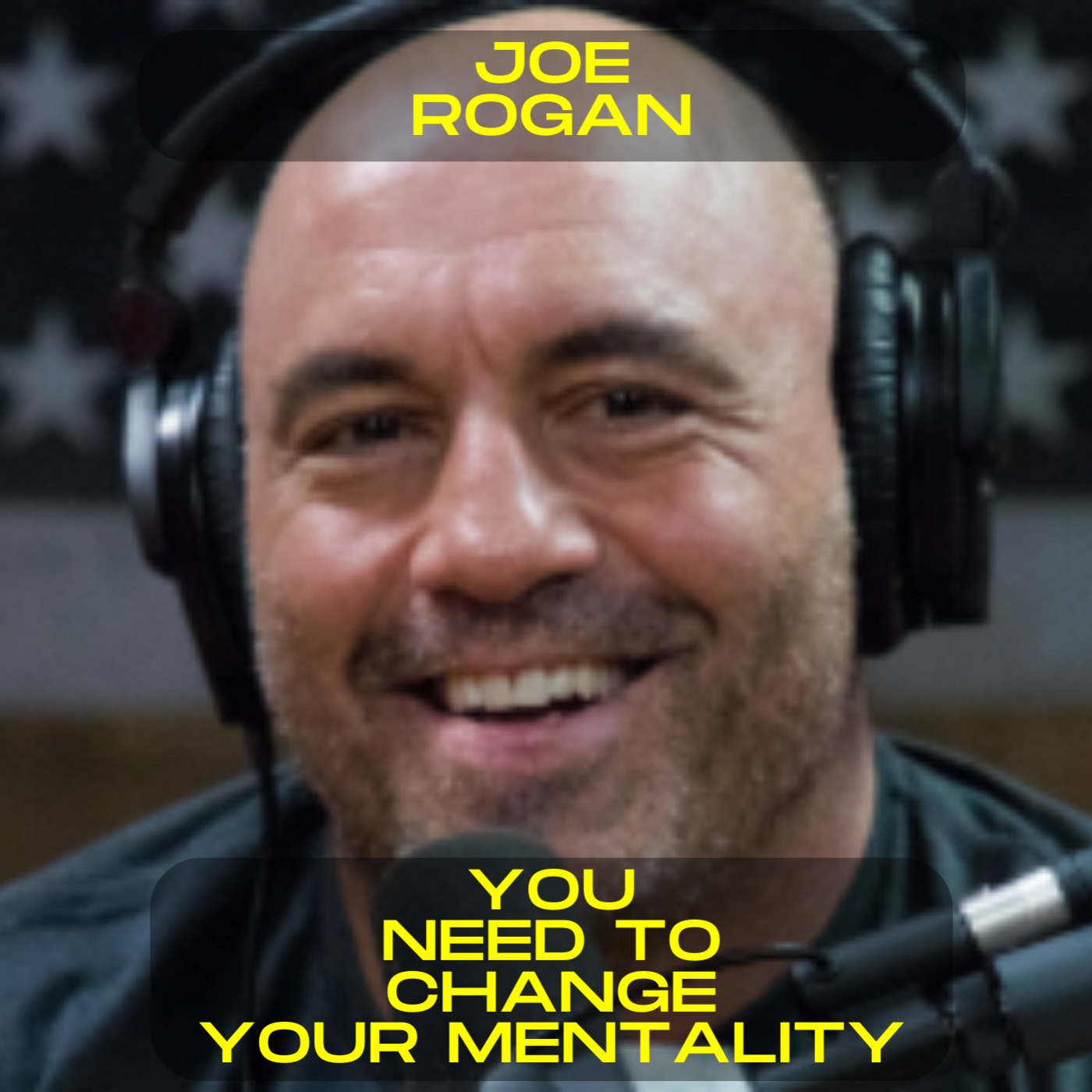 Joe Rogan - You need to change your mentality motivational speech
