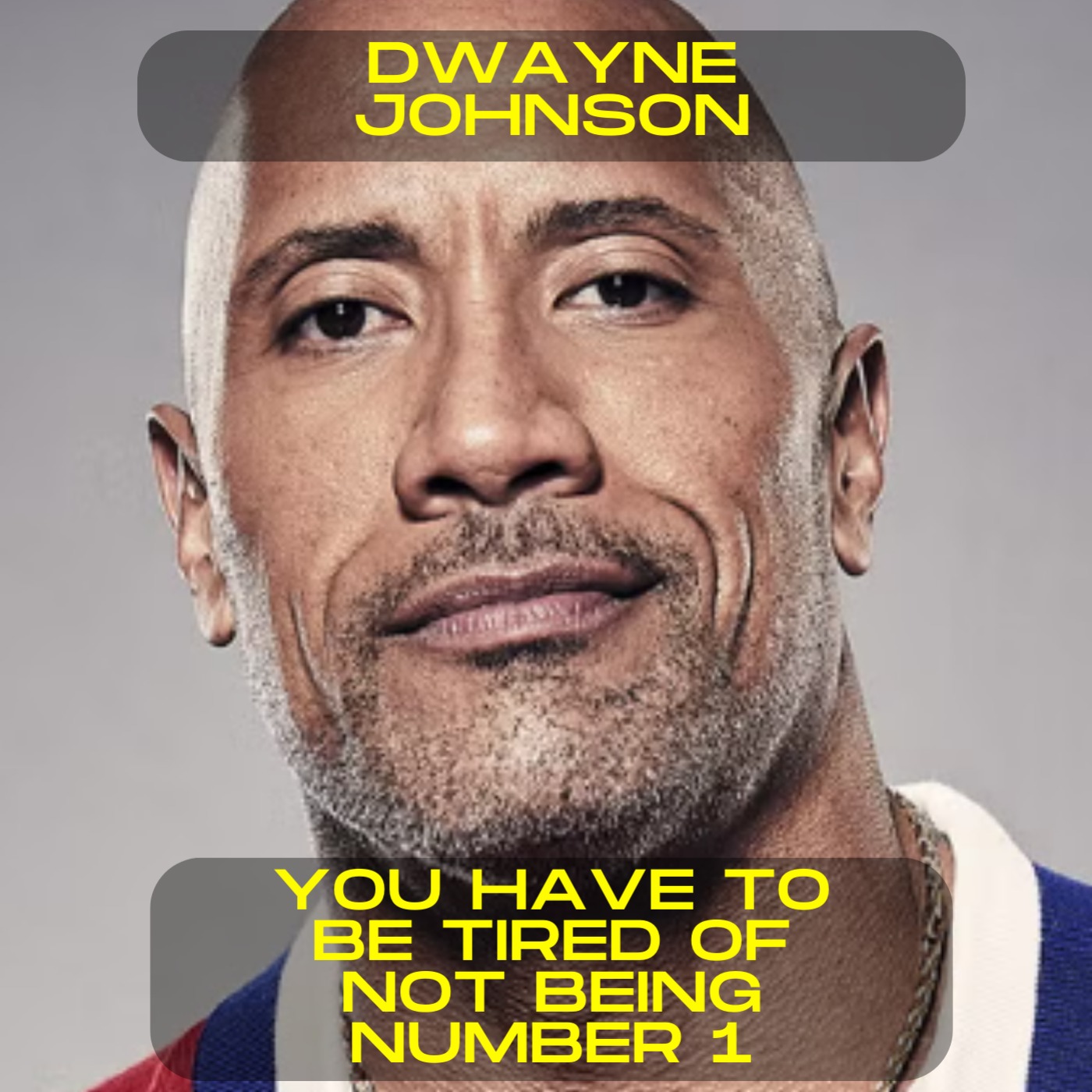 Dwayne 'the rock' Johnson - You have to be tired of not being number 1 motivational speech