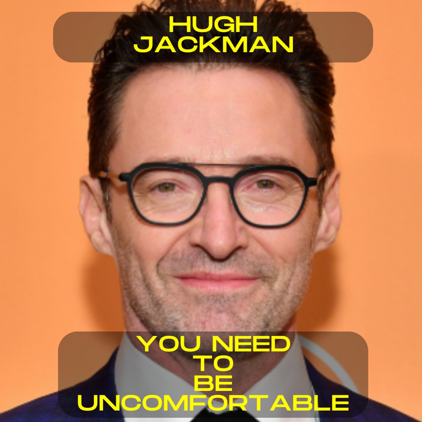 Hugh Jackman - You need to be uncomfortable motivational speech