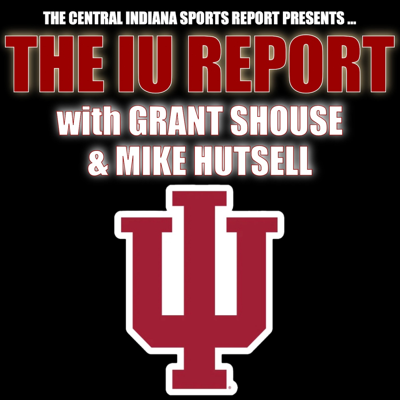 The IU Report with Grant Shouse & Mike Hutsell (2.30.1) episode artwork