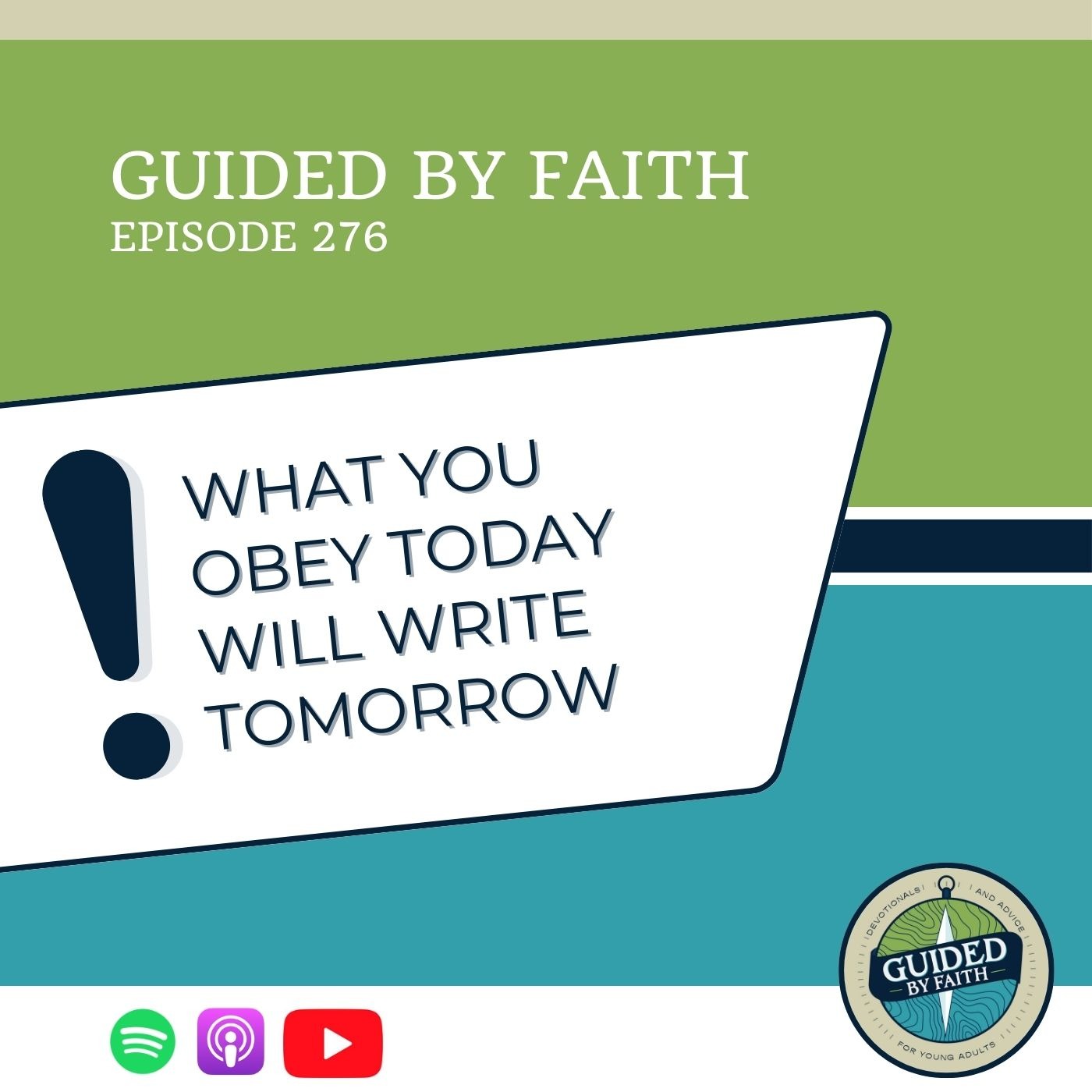 Ep. 276: What You Obey Today Will Write Tomorrow