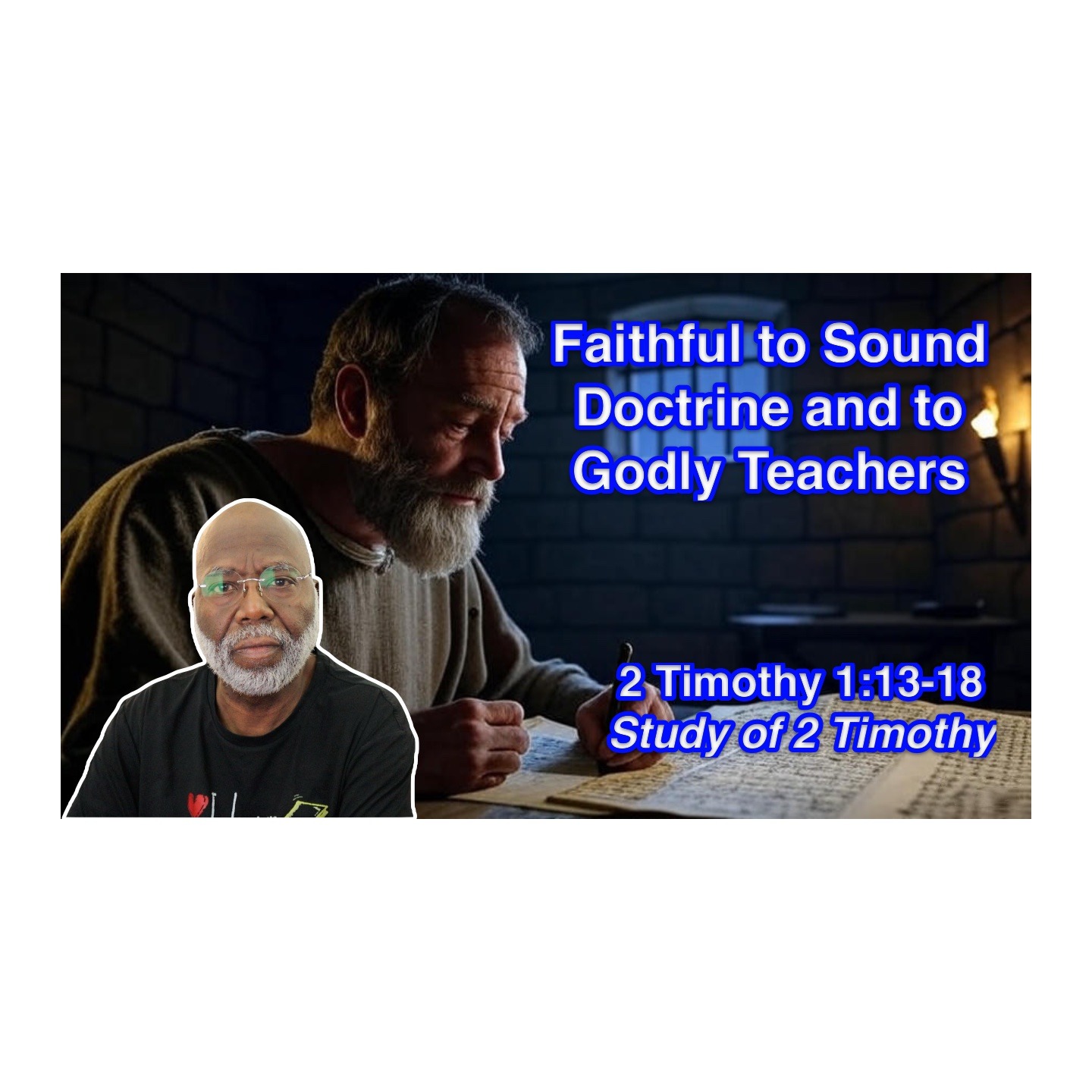 Faithful to Sound Doctrine; Faithful to Godly Teachers (2 Timothy 1:13-18) Faithful to Sound Doctrine; Faithful to Godly Teachers (2 Timothy 1:13-18)