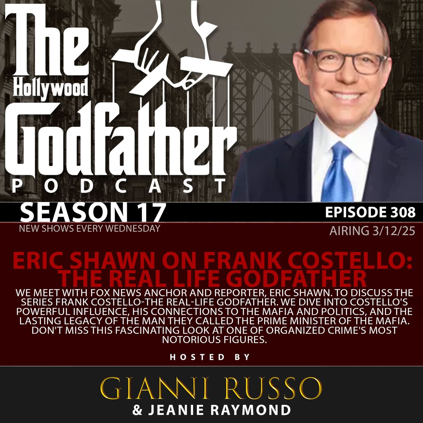 S17E308: Season 17 - Episode 308 - ERIC SHAWN on FRANK COSTELLO: THE REAL LIFE GODFATHER