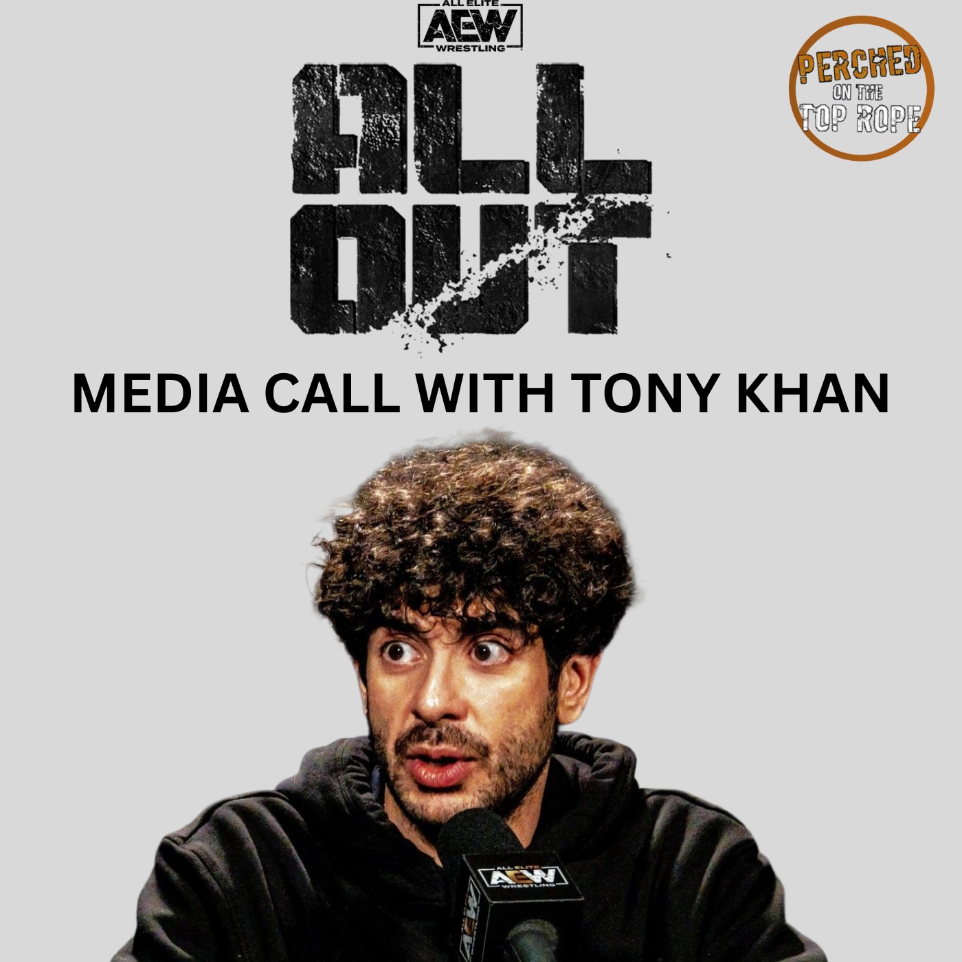 E296: AEW ALL OUT Media Call With Tony Khan! WILL Run A Huge Spring 2027 AEW Event Around SaudiMania, Talks Wardlow, Eddie Kingston