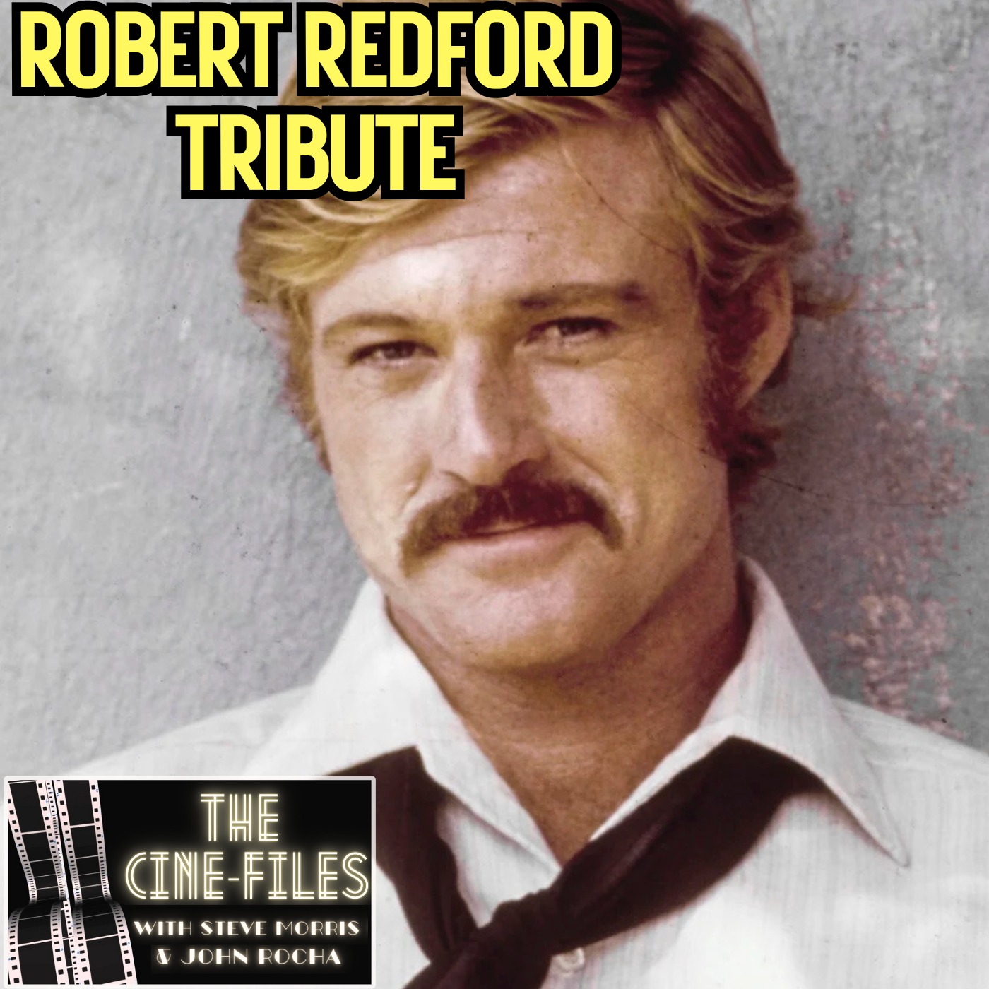 448 Robert Redford Tribute- His Films, His Sundance Institute and HIs Legacy