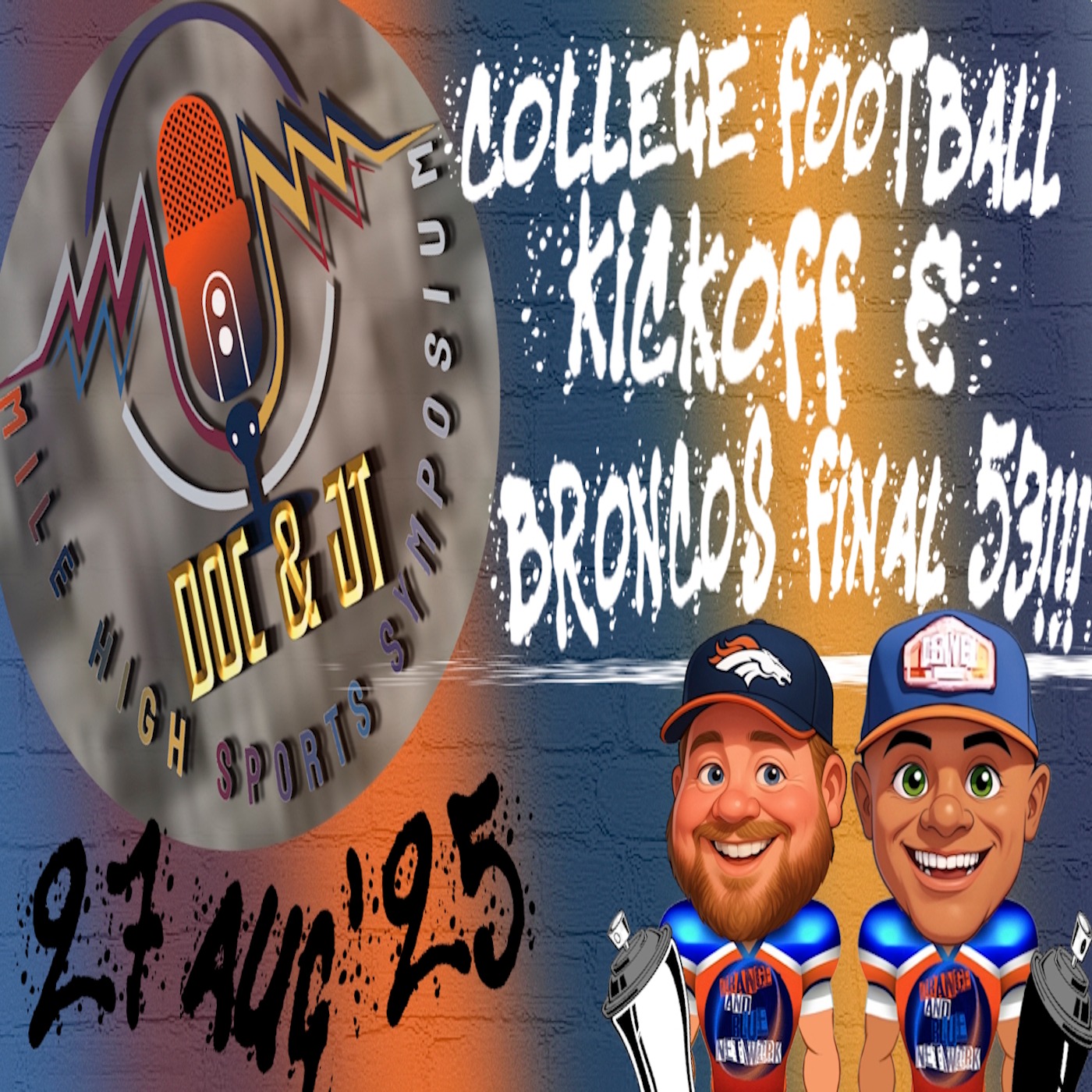 College Football Kickoff & Broncos Final 53!!! | MILE HIGH SPORTS SYMPOSIUM episode artwork