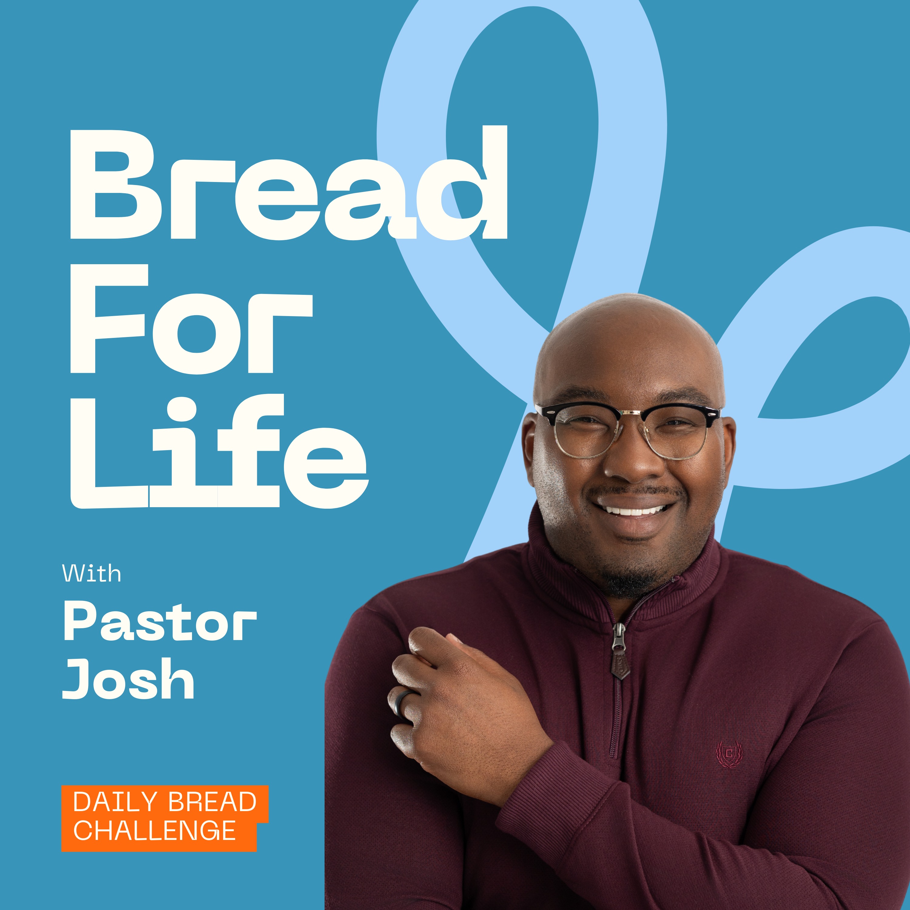Bread For Life w/ Pastor Josh podcast artwork