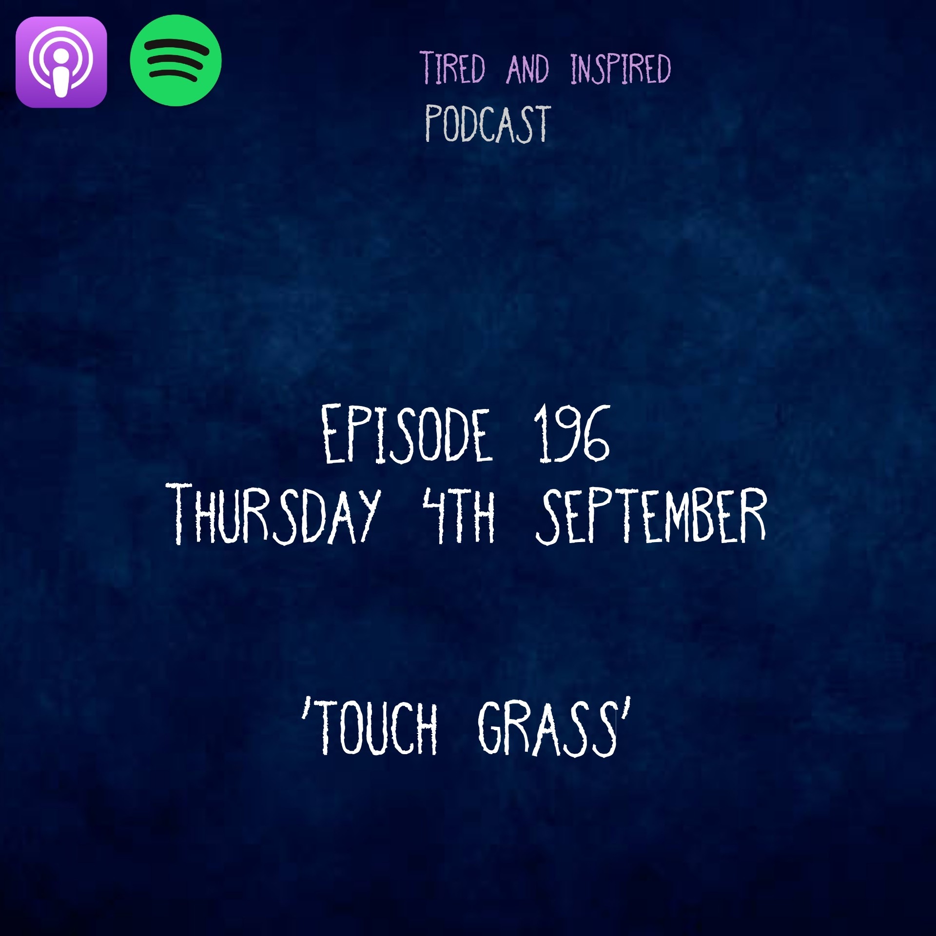 Episode 196 - Touch Grass