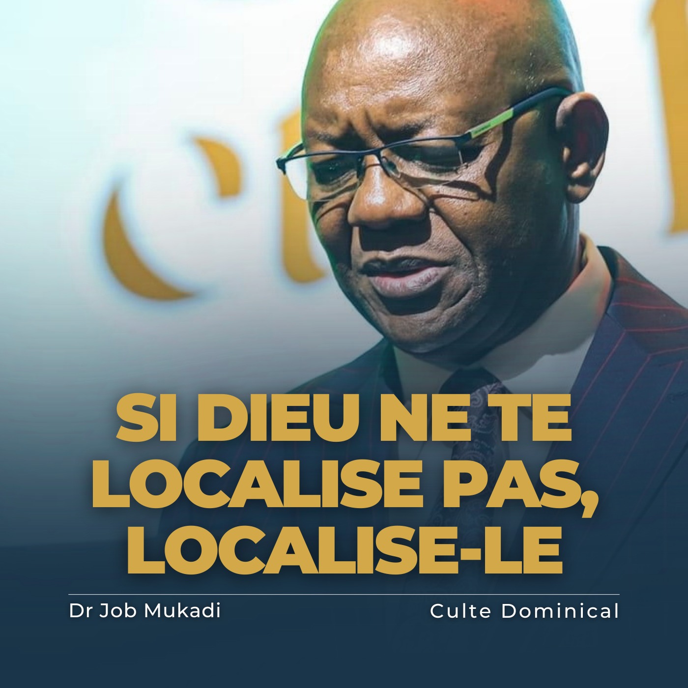 Si Dieu ne te localise pas, localise-Le (If God doesn't locate you, locate Him) | Dr. Job Mukadi episode artwork