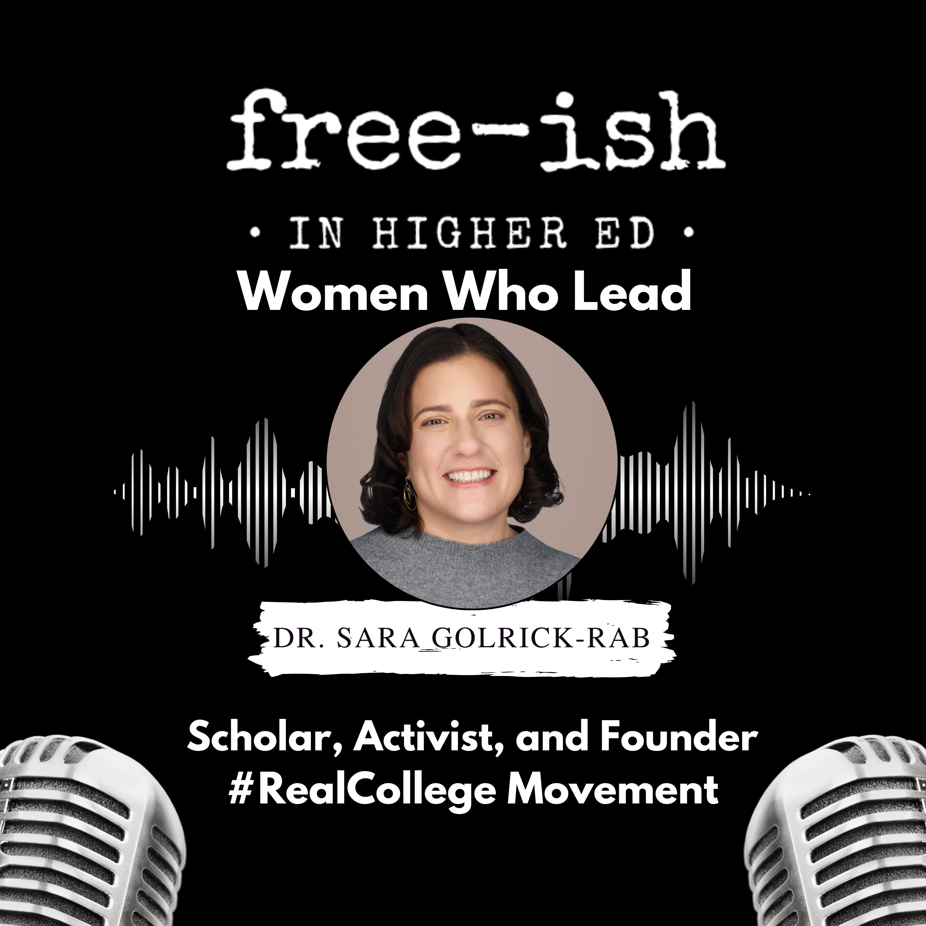 Women Who Lead: Dr. Sara Goldrick-Rab and the #RealCollege Movement