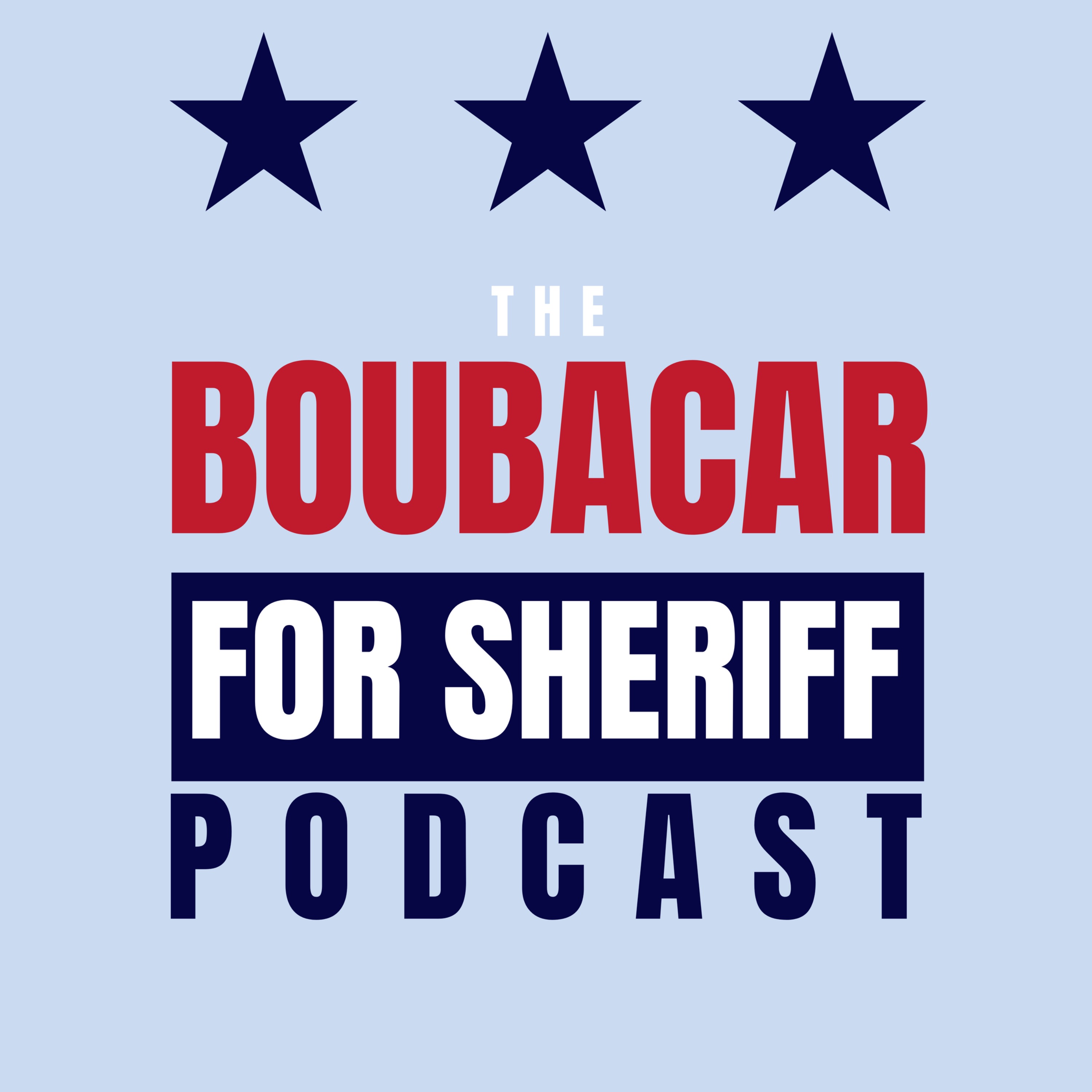 Boubacar For Sheriff Podcast - Ep. 1 episode artwork
