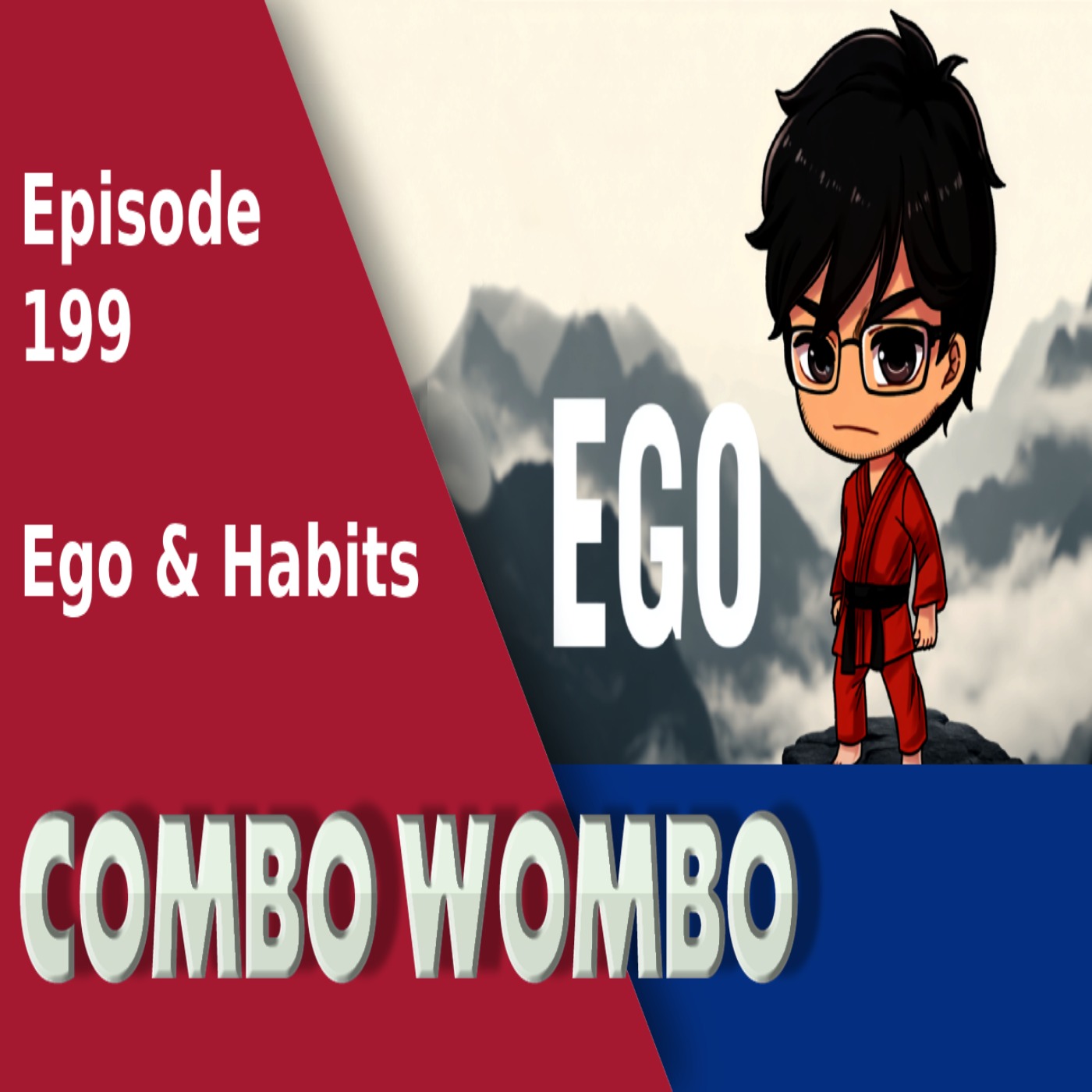 Combo Wombo Podcast Ep 199 – Discussing Ego and Habits Combo Wombo Podcast Ep 199 – Discussing Ego and Habits