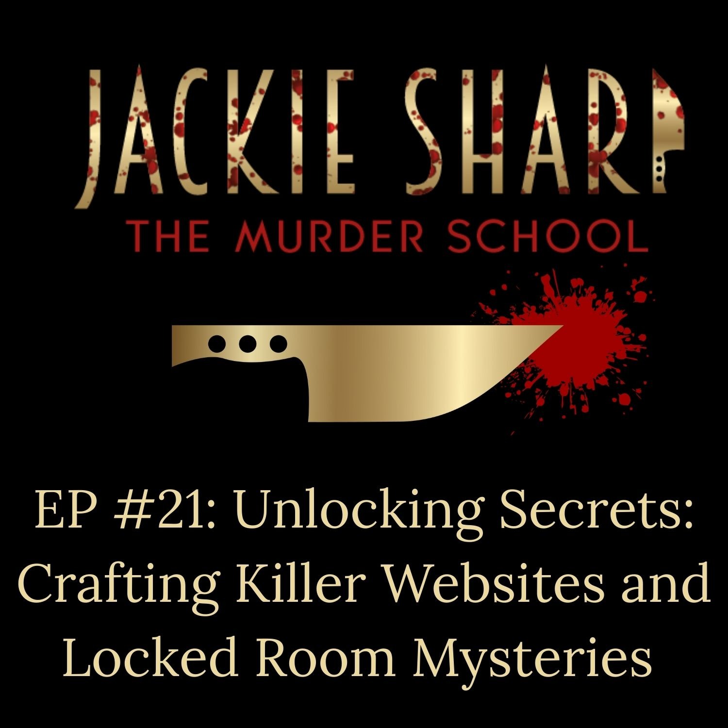 Episode 21: Unlocking Secrets: Crafting Killer Websites and Locked Room Mysteries