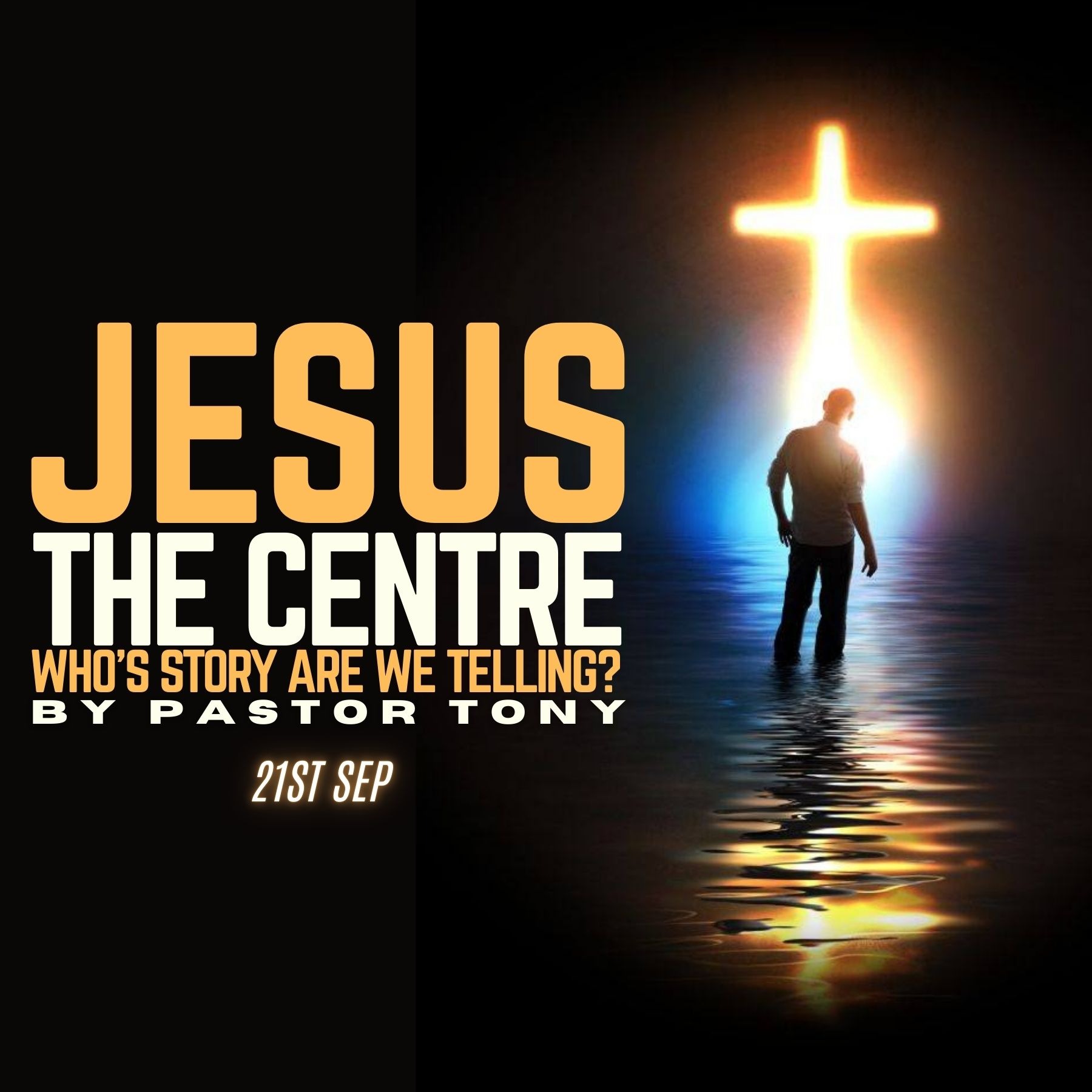 Jesus The Centre: Who's Story Are We Telling? - Pastor Tony | 21.09.25 Jesus The Centre: Who's Story Are We Telling? - Pastor Tony | 21.09.25