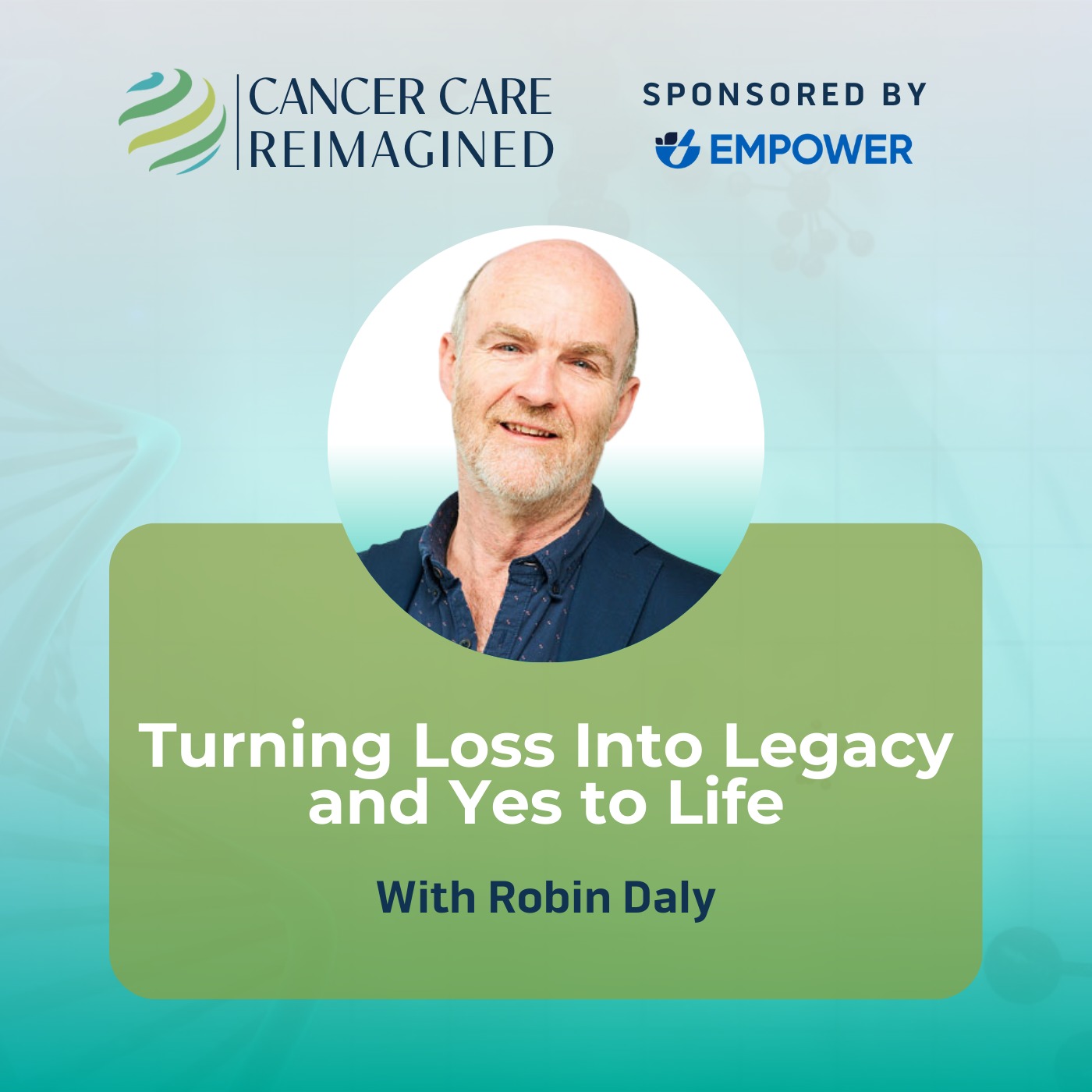 Turning Loss Into Legacy with Robin Daly and Yes to Life