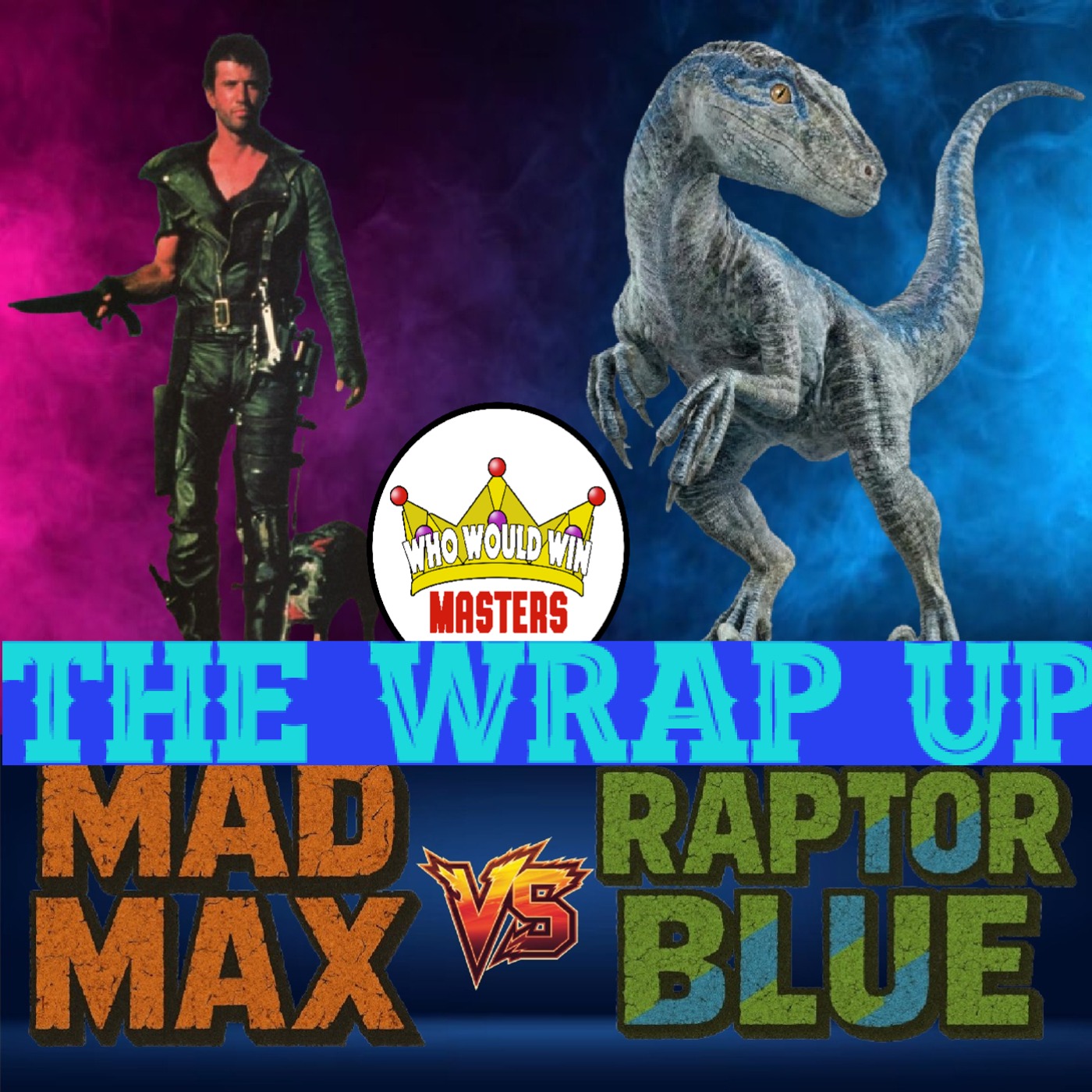 Mad Max vs Raptor Blue - The Wrap Up