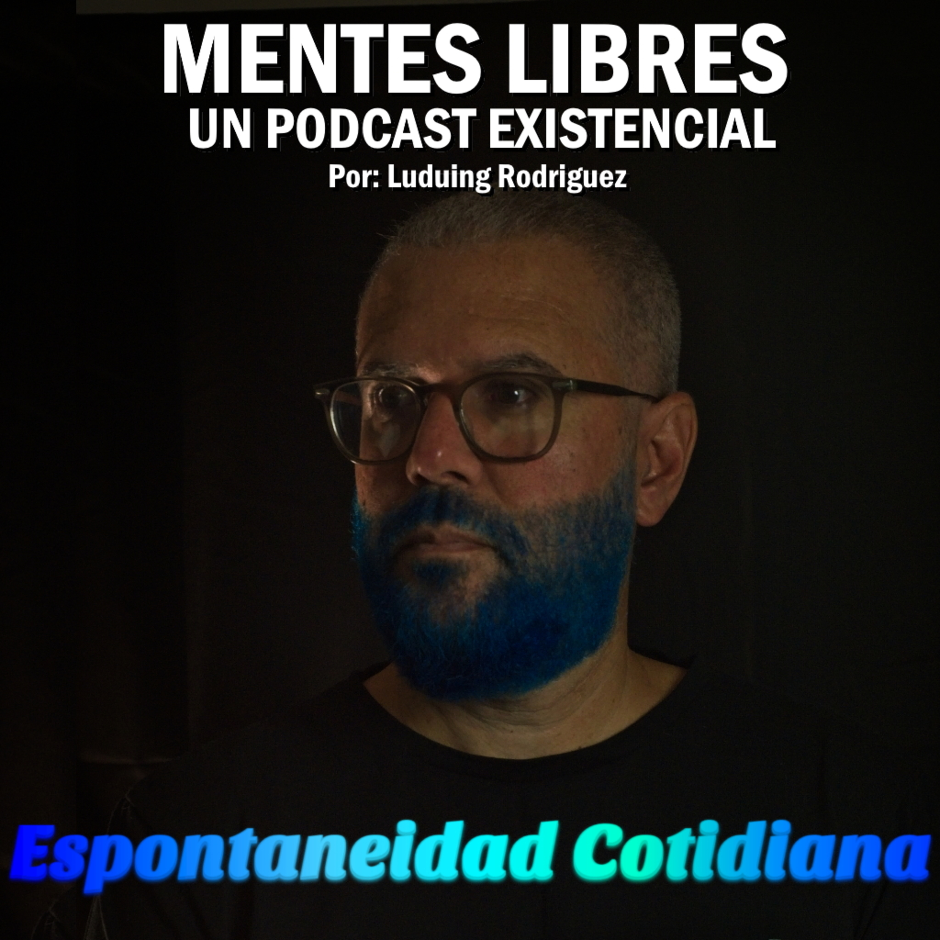 Portada de Mentes Libres: Un Podcast Existencial
