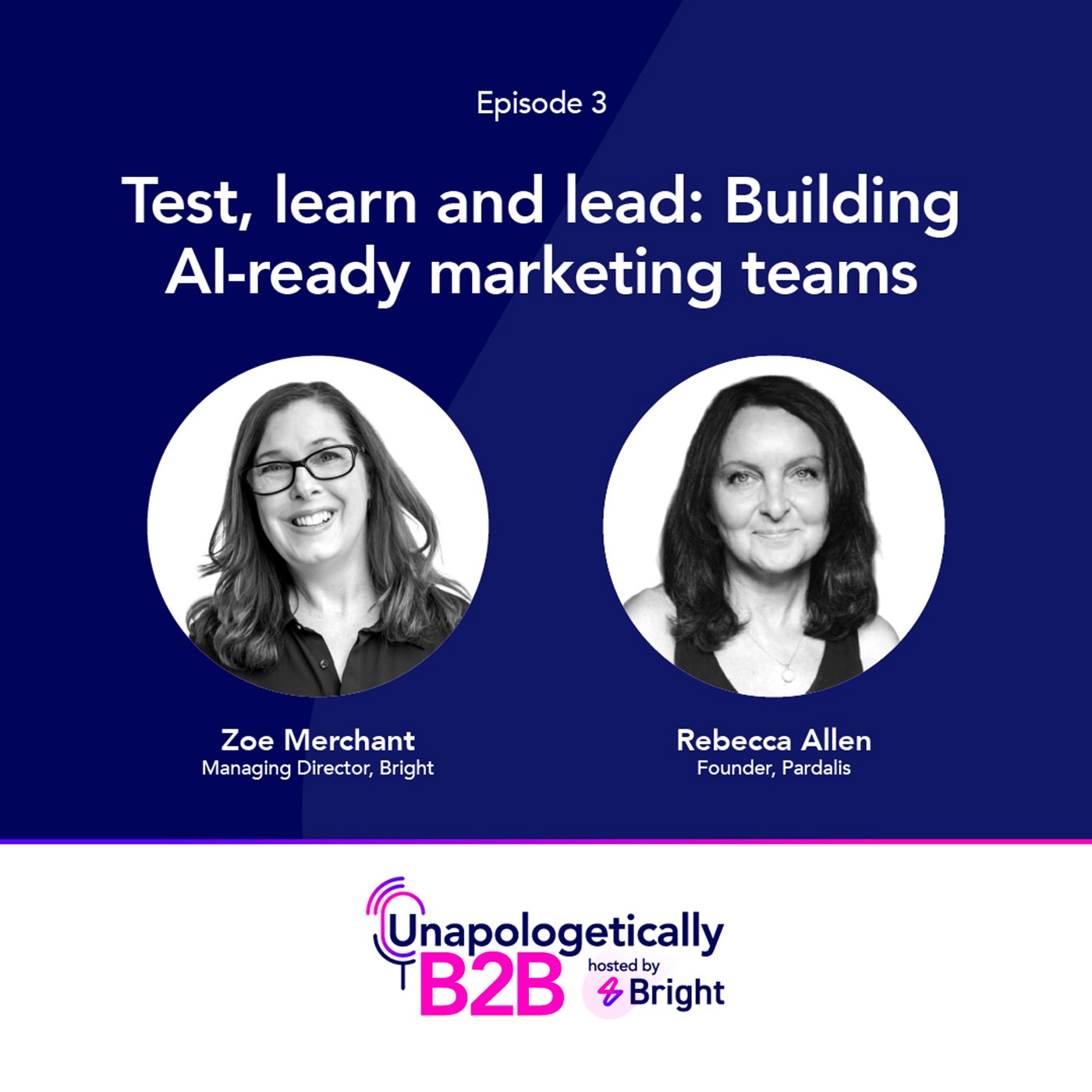 Episode 3 – Test, learn and lead: Building AI-Ready Marketing Teams