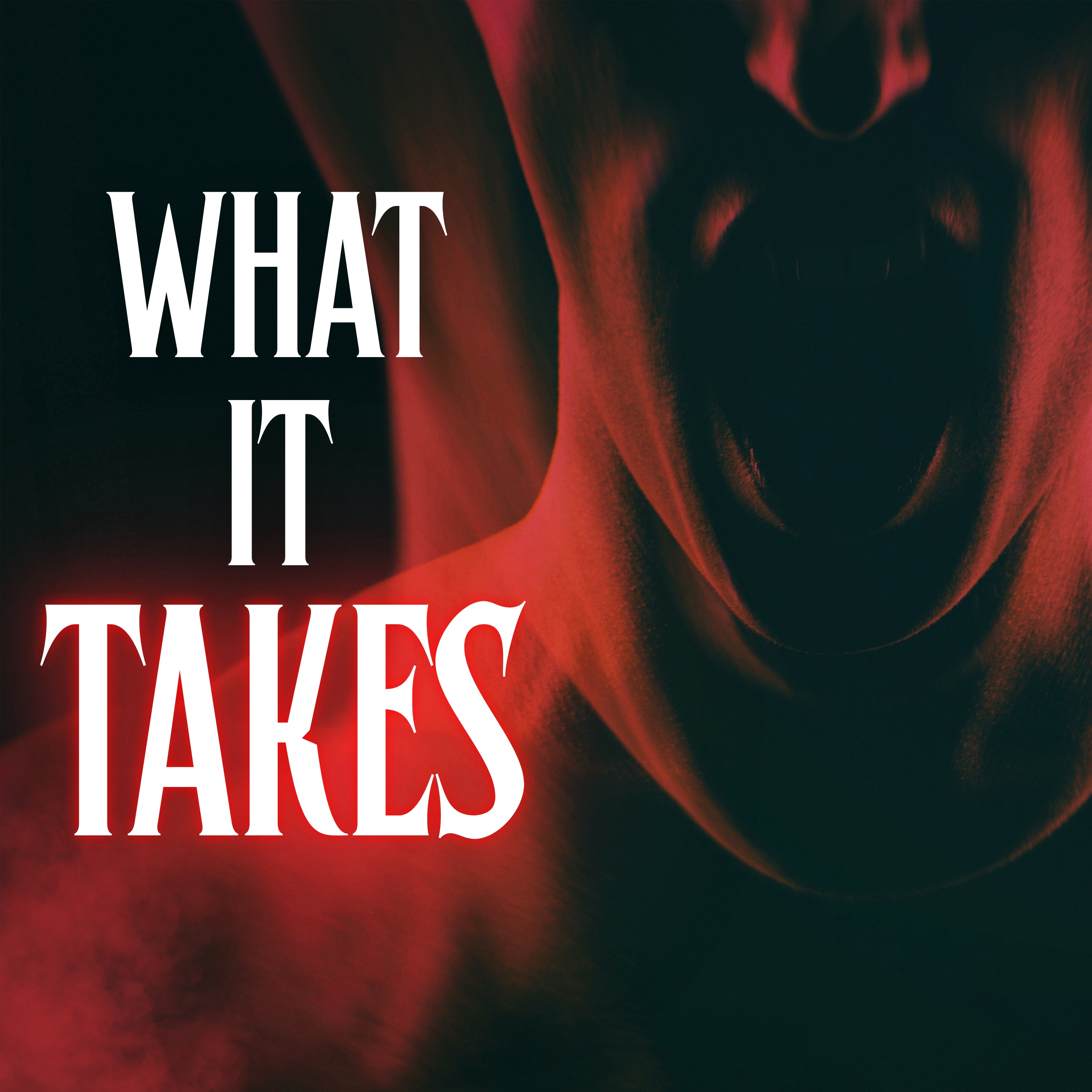 What It Takes