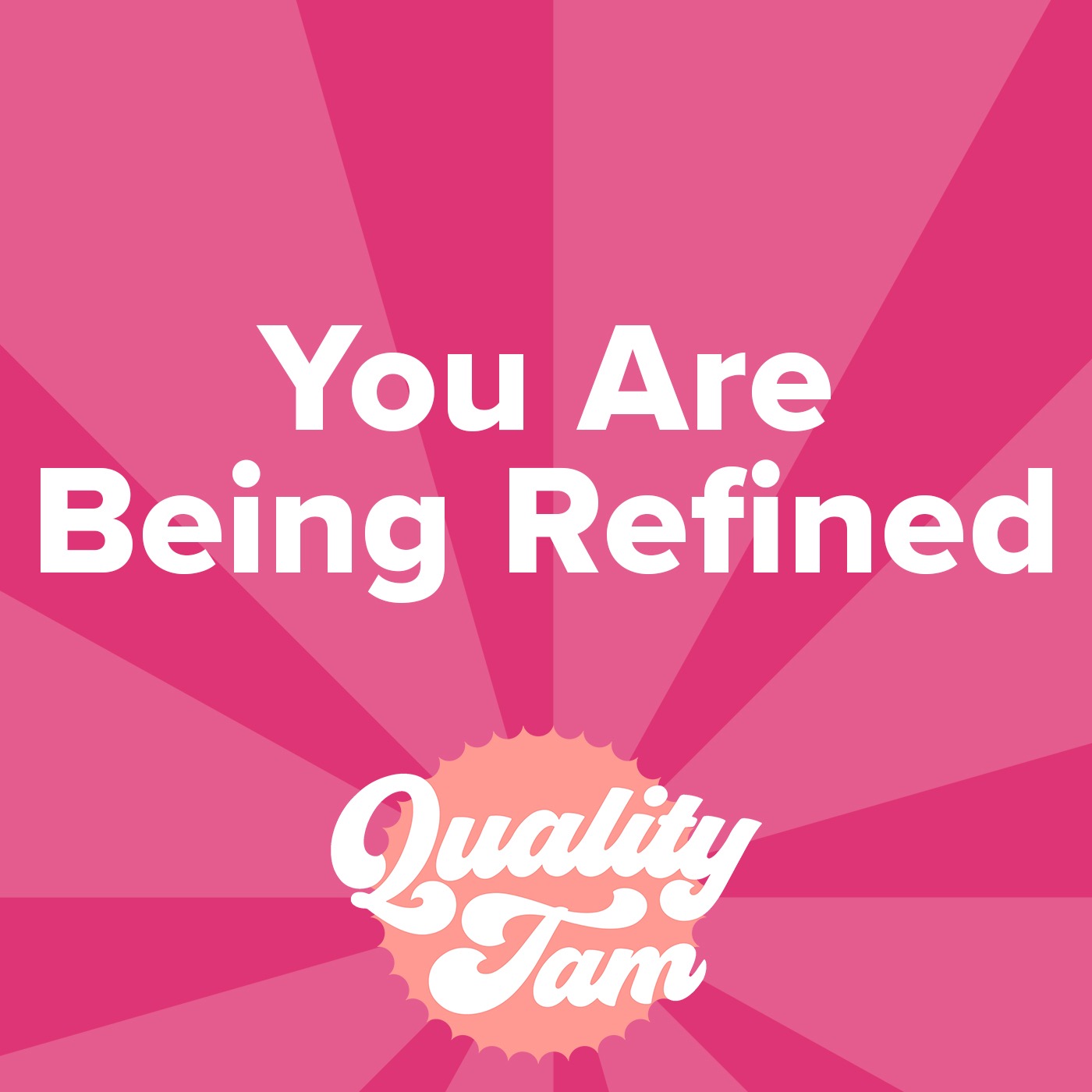 QualityTam Quip: You Are Being Refined episode artwork