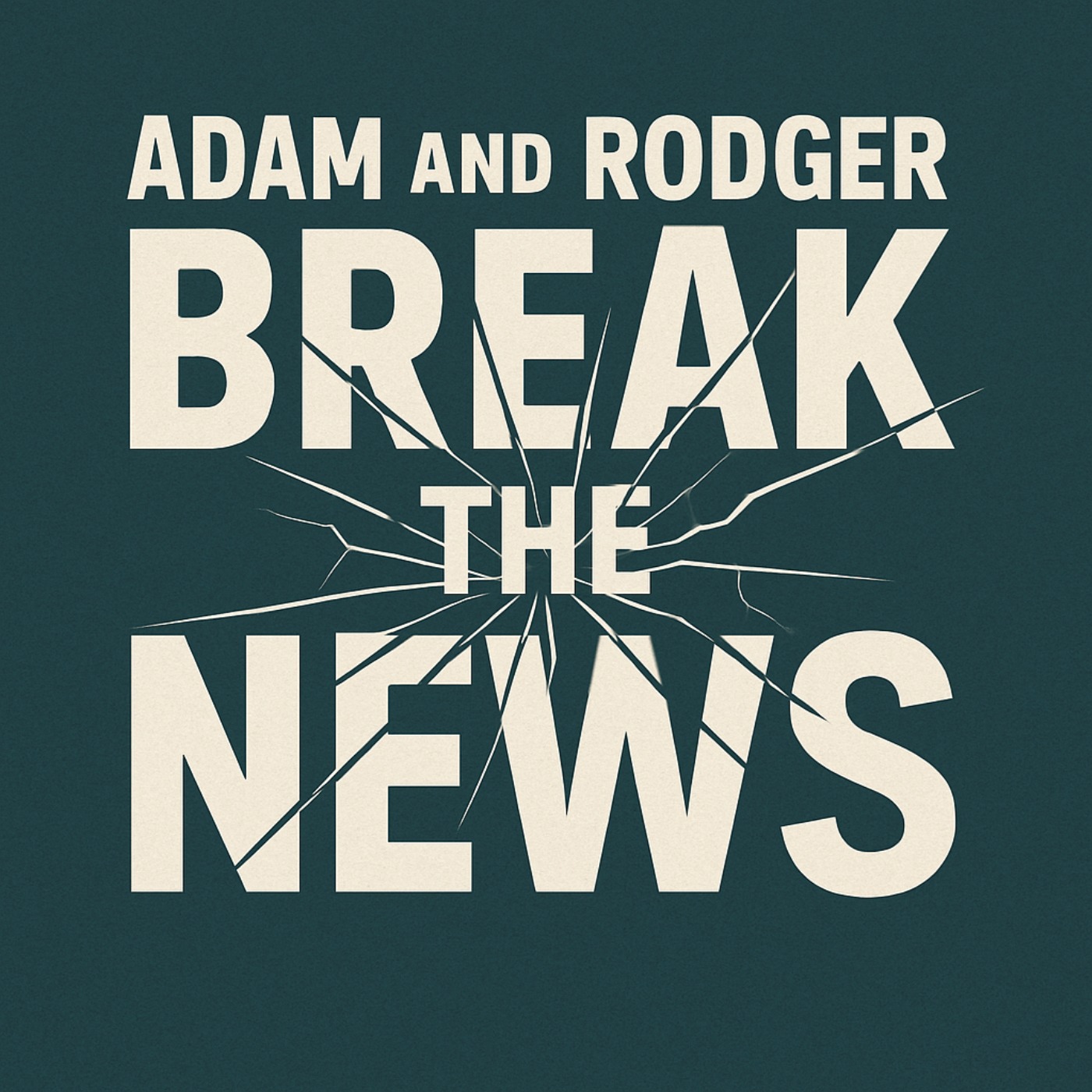 Adam and Rodger Break the News
