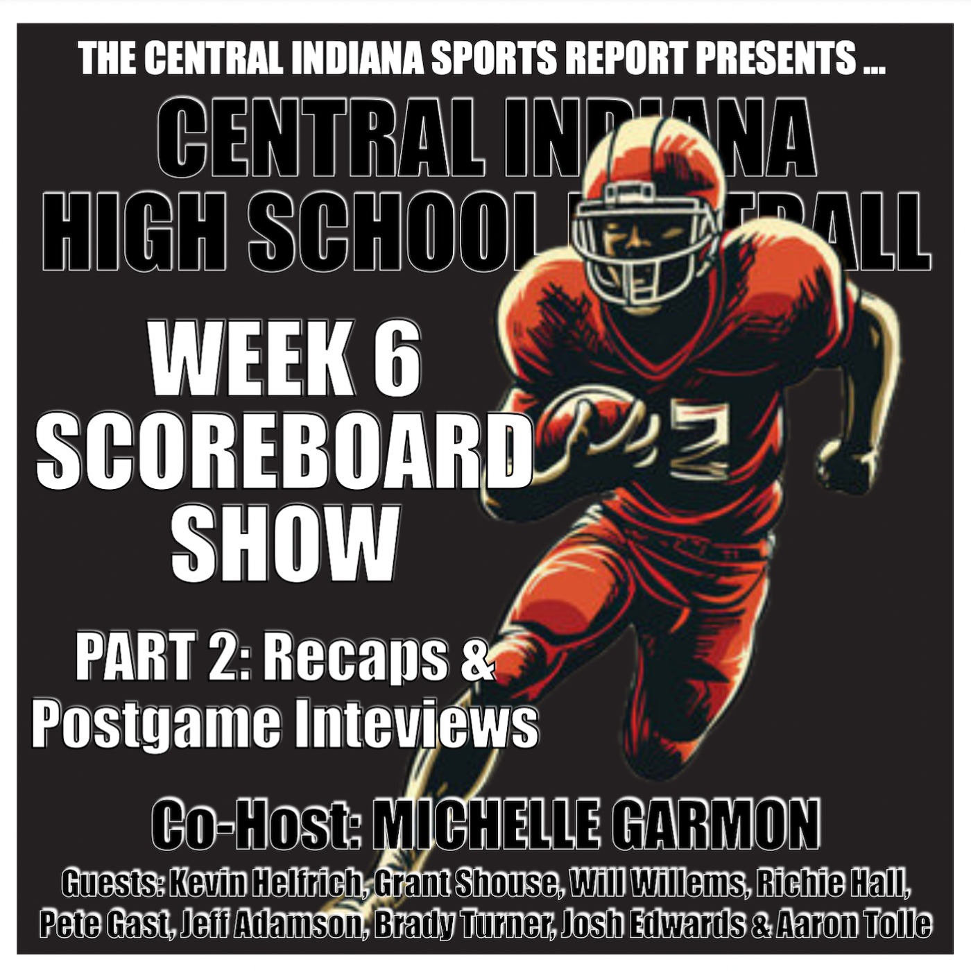 Week 6 Central Indiana High School Football Scoreboard Show, Part 2: Recaps & Postgame Interviews (Co-Host: Michelle Garmon, 2.40.5) episode artwork