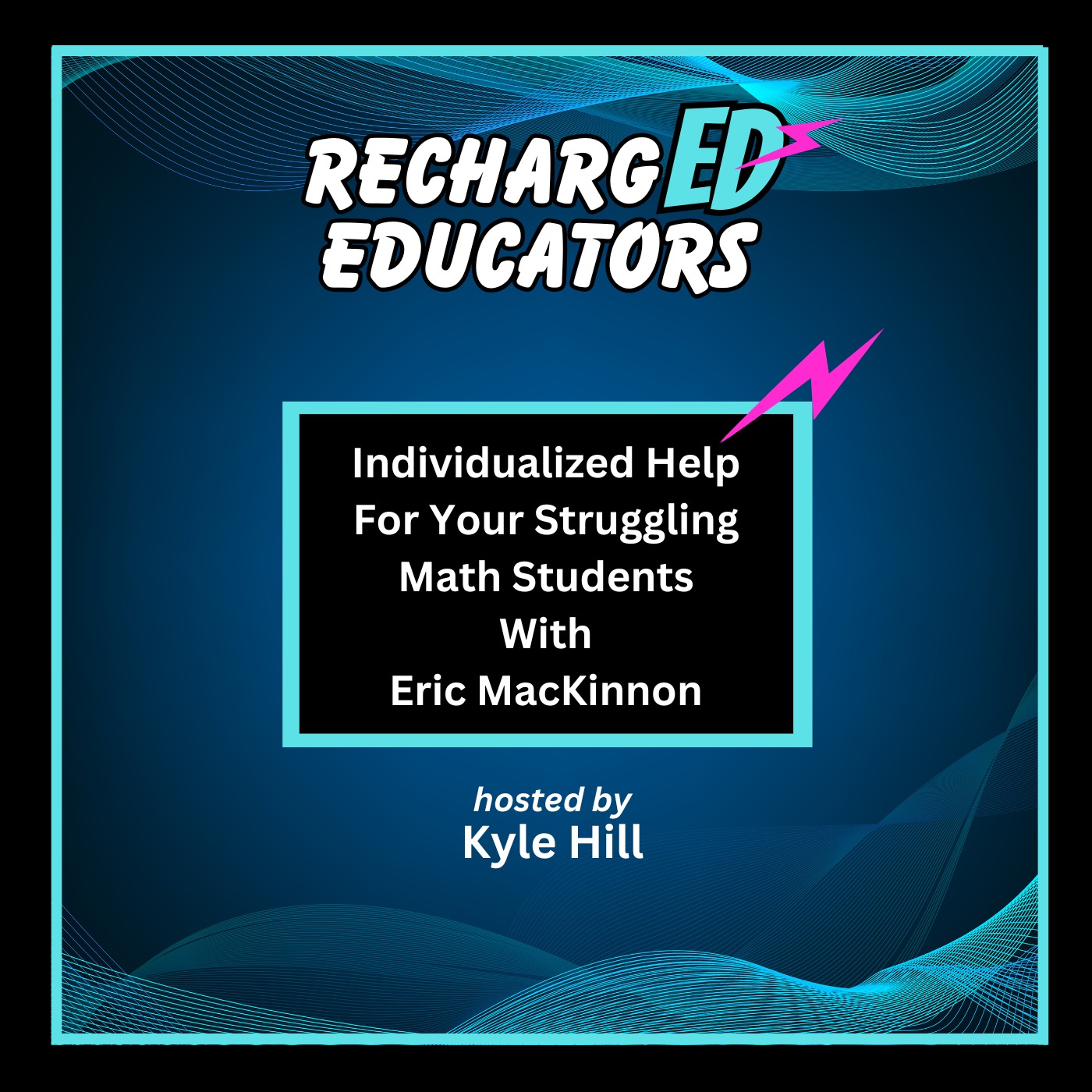 Individualized Help For Your Struggling Math Students With Eric MacKinnon