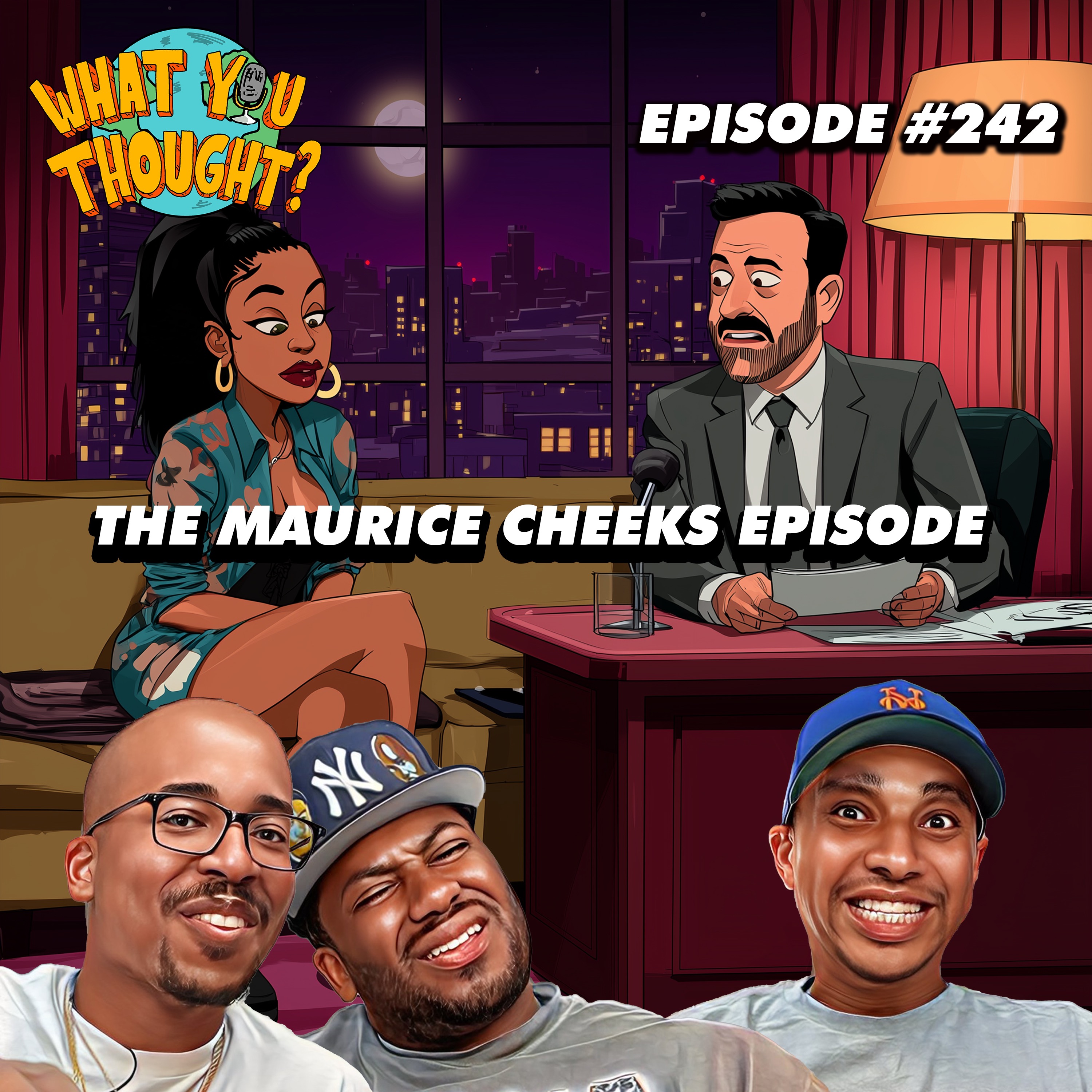 The Maurice Cheeks Episode | What You Thought #242