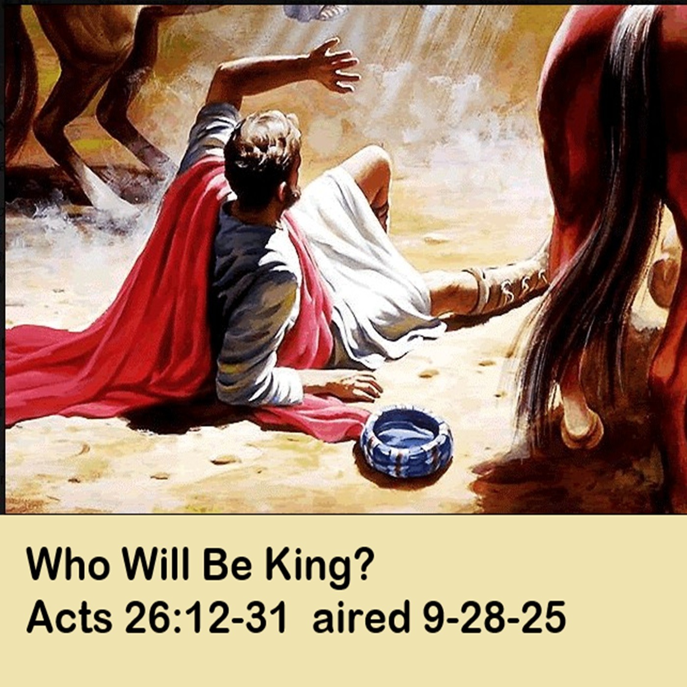 2025.09.28 Who Will Be King? Acts 26:12-31 episode artwork