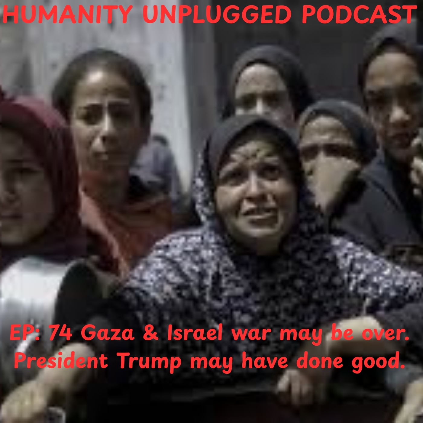 EP: 74 The war between Gaza and Israel may be over thanks to President Trump episode artwork