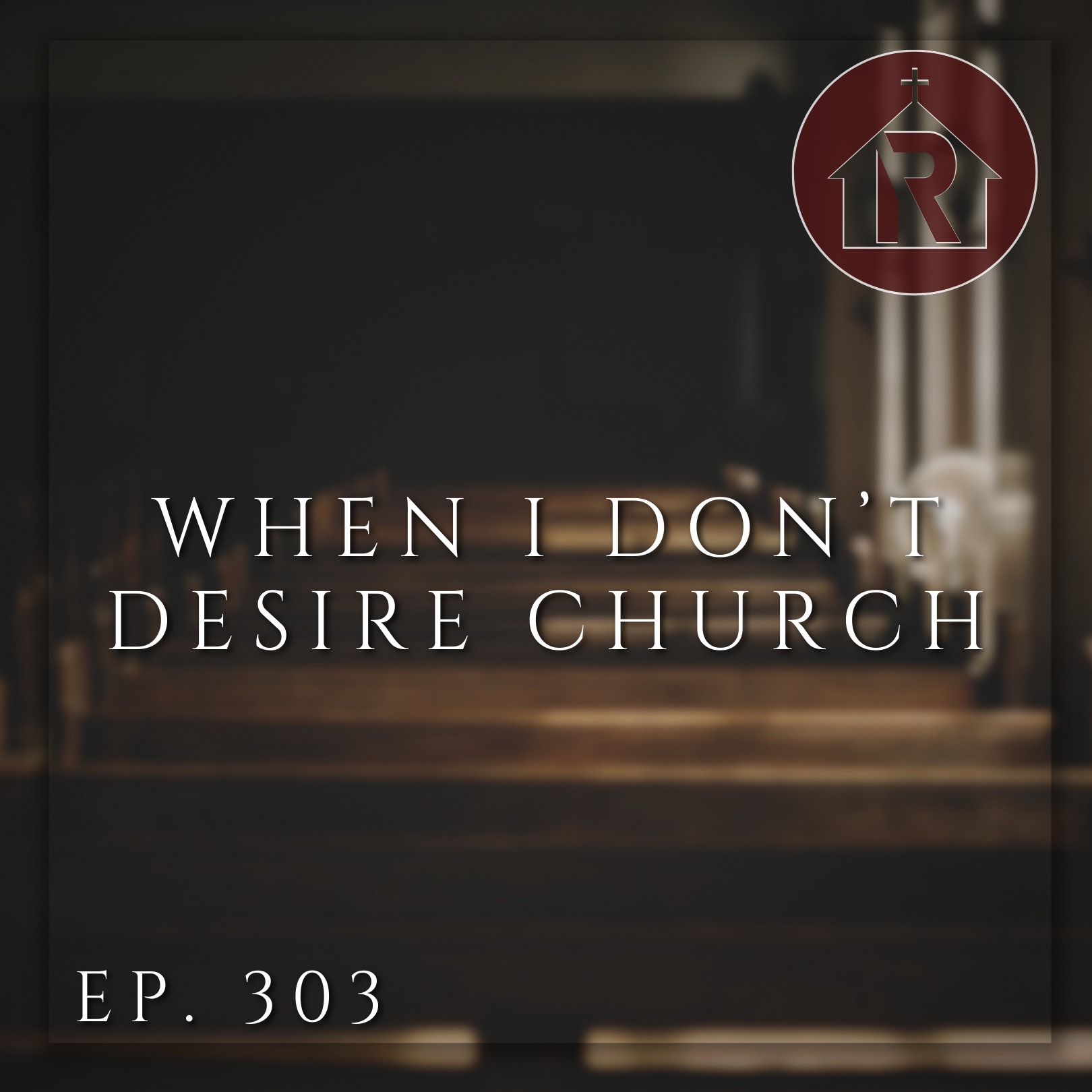 When I Don't Desire Church