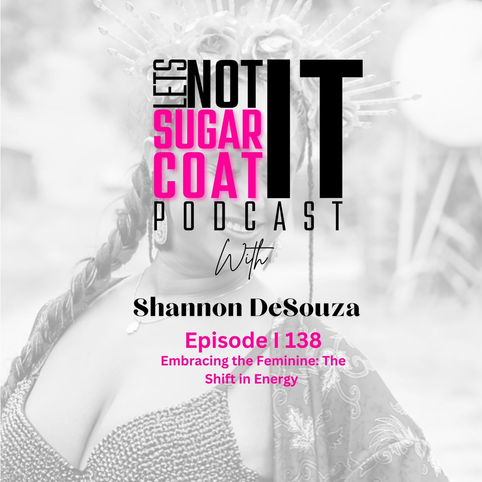 138 I Embracing the Feminine: The Shift in Energy 138 I Embracing the Feminine: The Shift in Energy