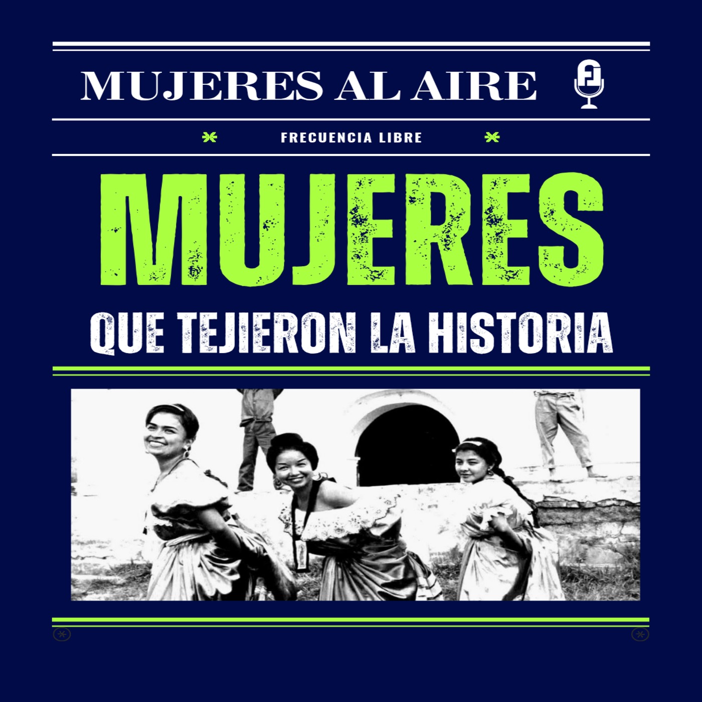 Mujeres que tejieron la patria, de la resistencia al presente. episode artwork
