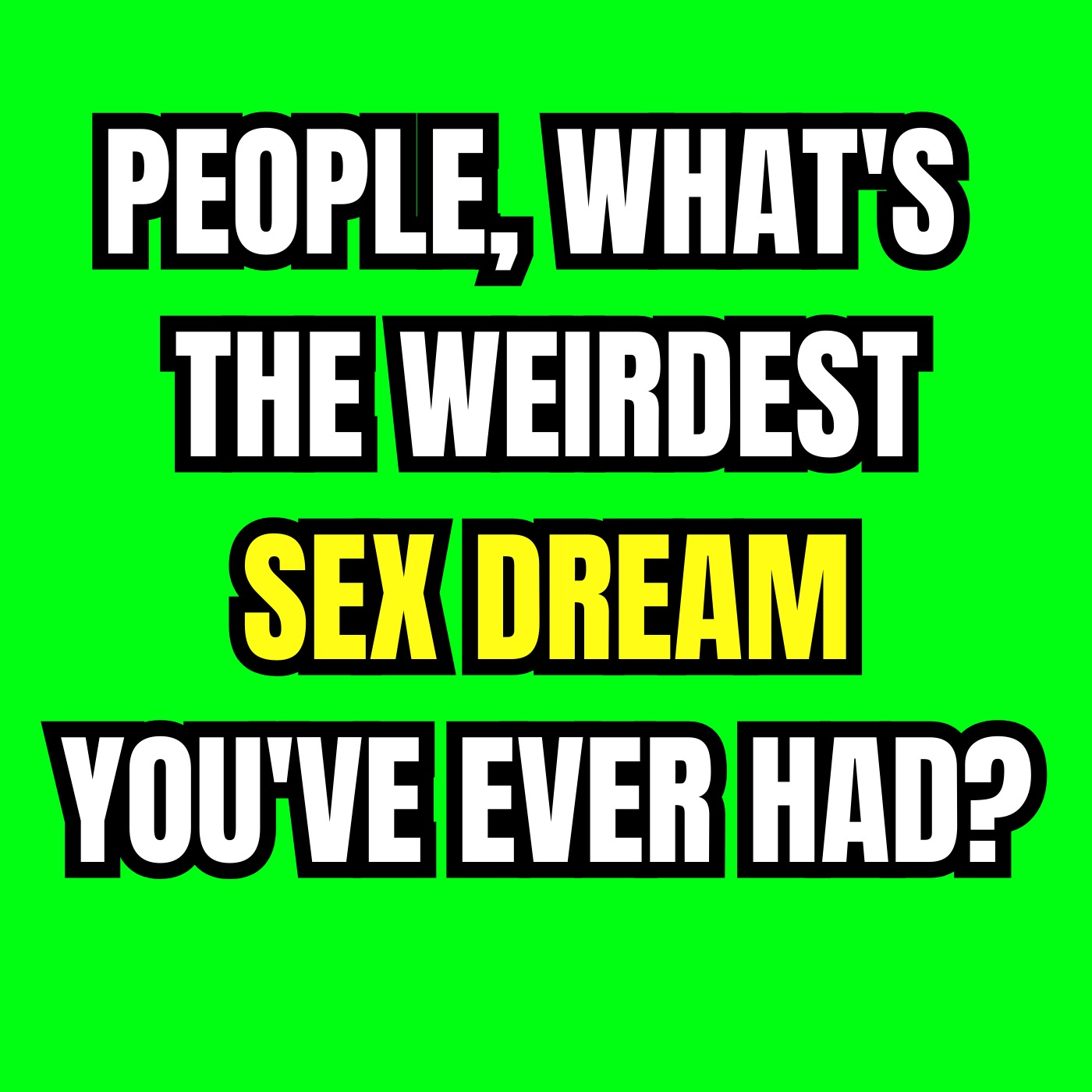 People, What's The Weirdest Intimate Dream You've Ever Had? | Reddit Stories