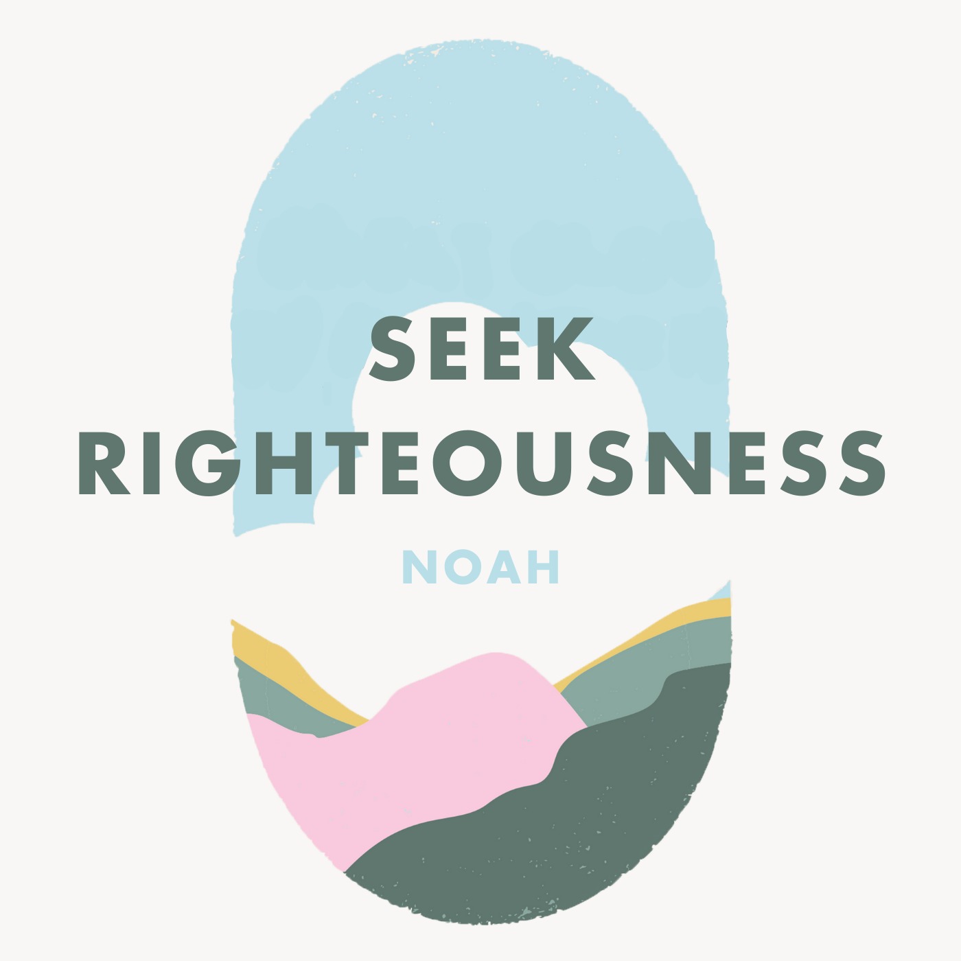 Week 1: Seek righteousness - Noah