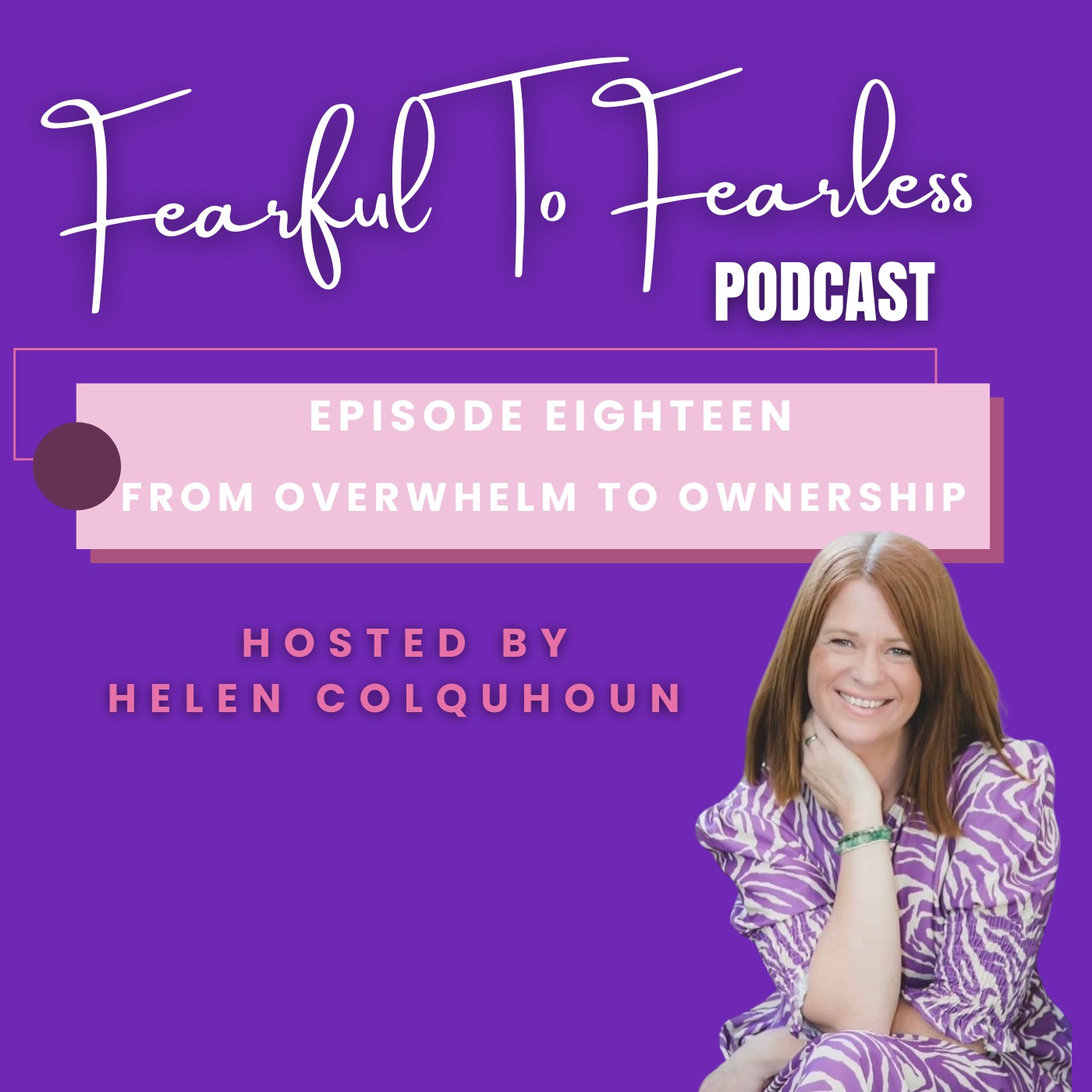 Episode 18 – From Overwhelm to Ownership