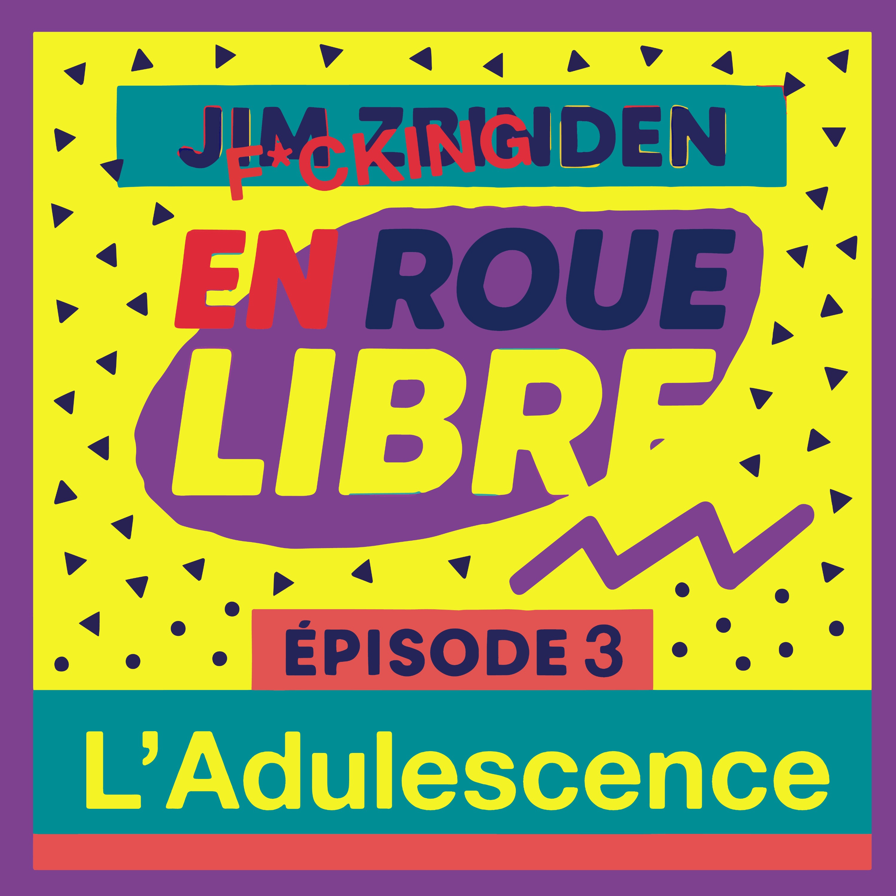 Jim F*cking Zbinden - l'Adulescence - Ep.03