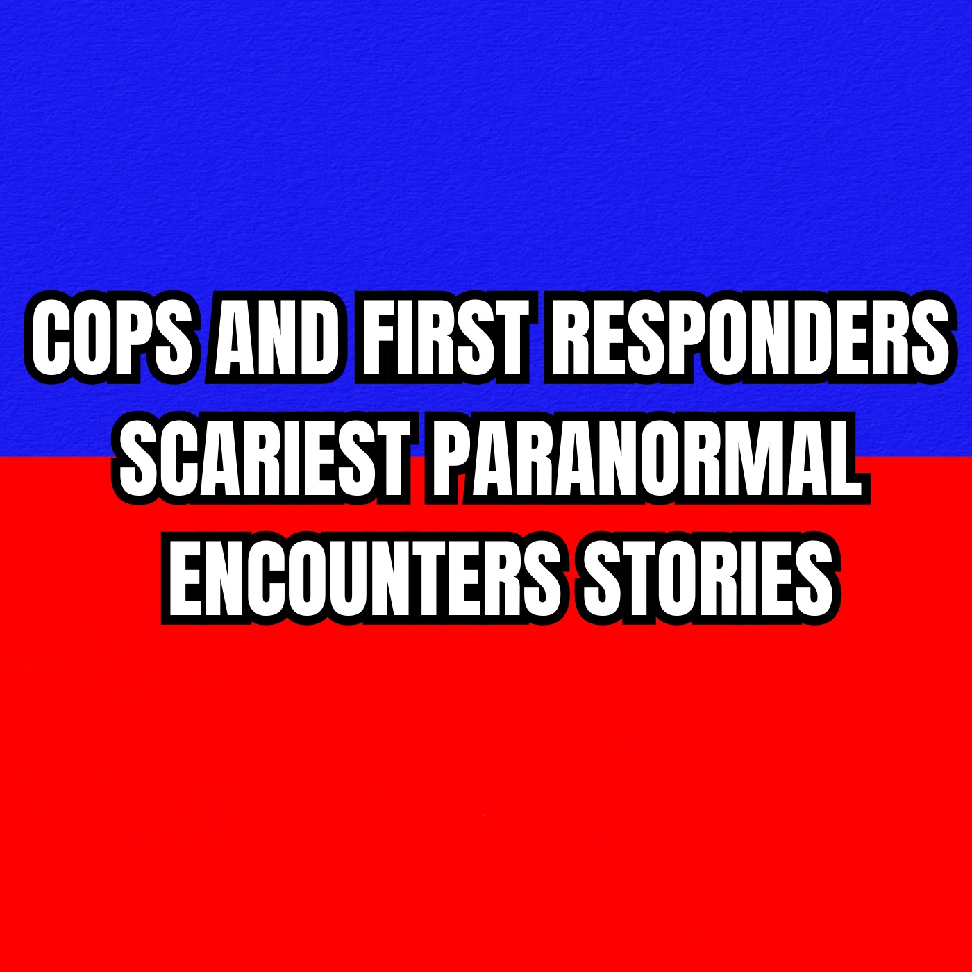 Cops and First Responders' Scariest Paranormal Encounters Stories