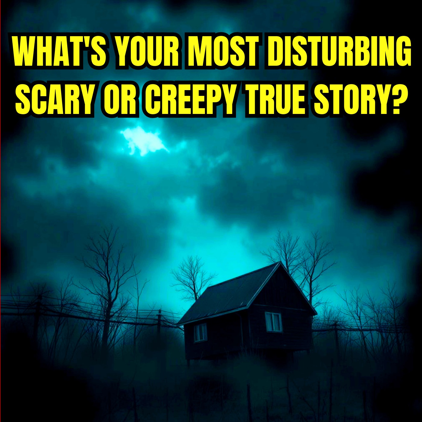 What's your most disturbing, scary or creepy true story?