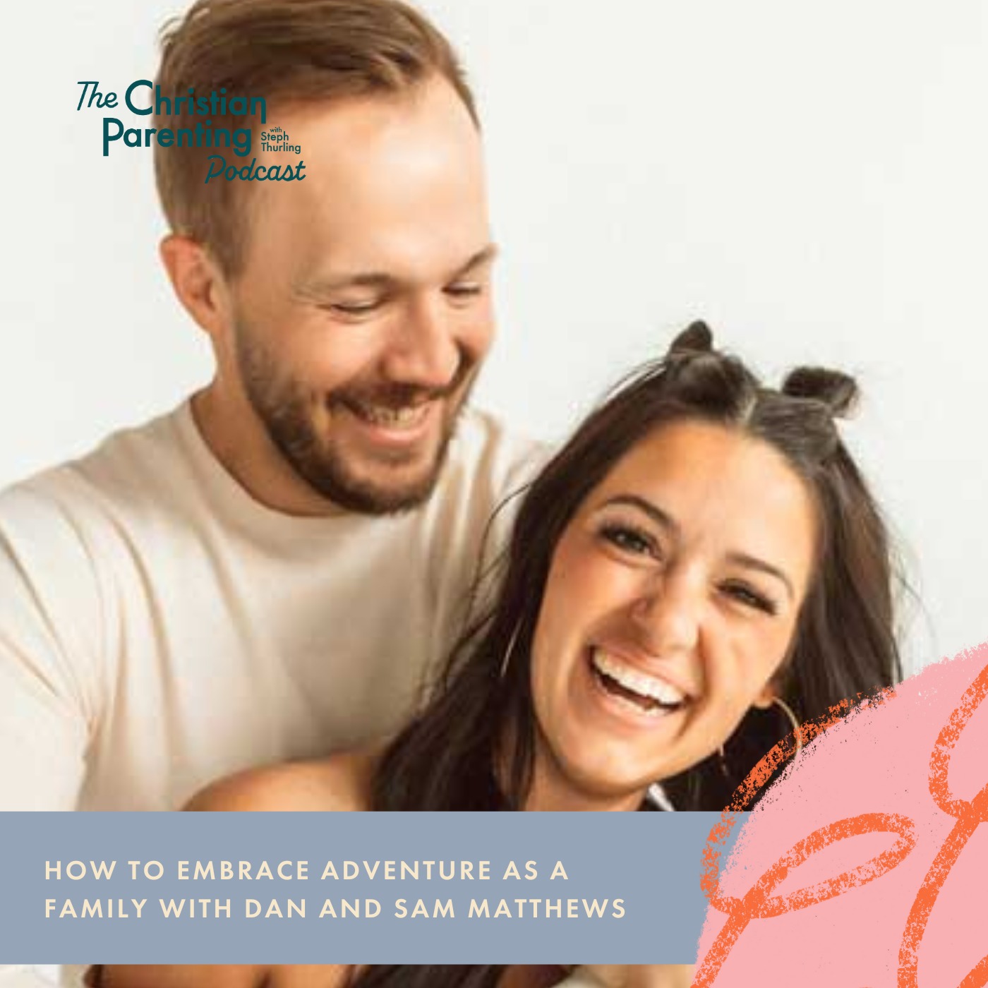 How to embrace adventure as a family with Dan and Sam Matthews
