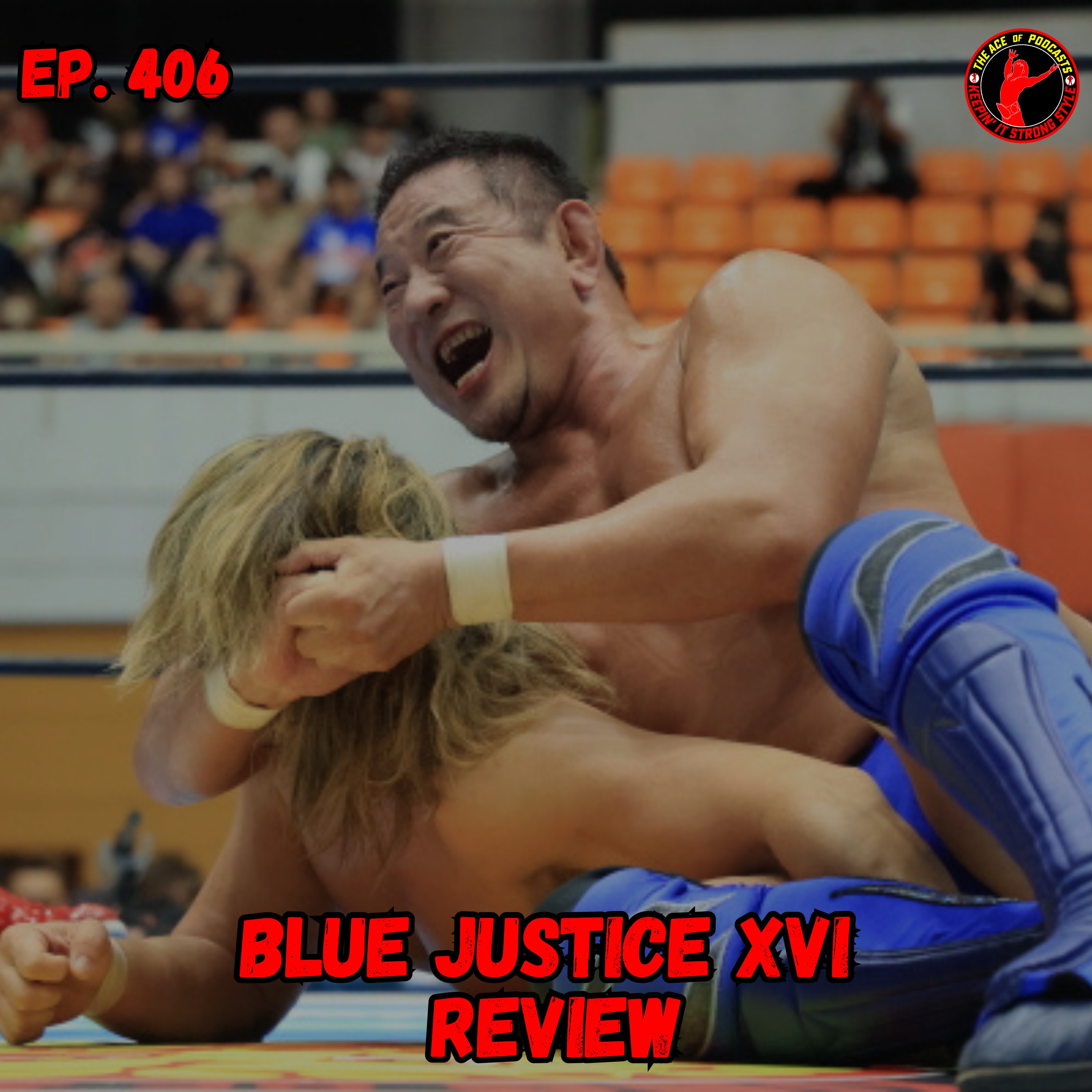 Keepin' It Strong Style - EP 406 - Blue Justice XVI Review