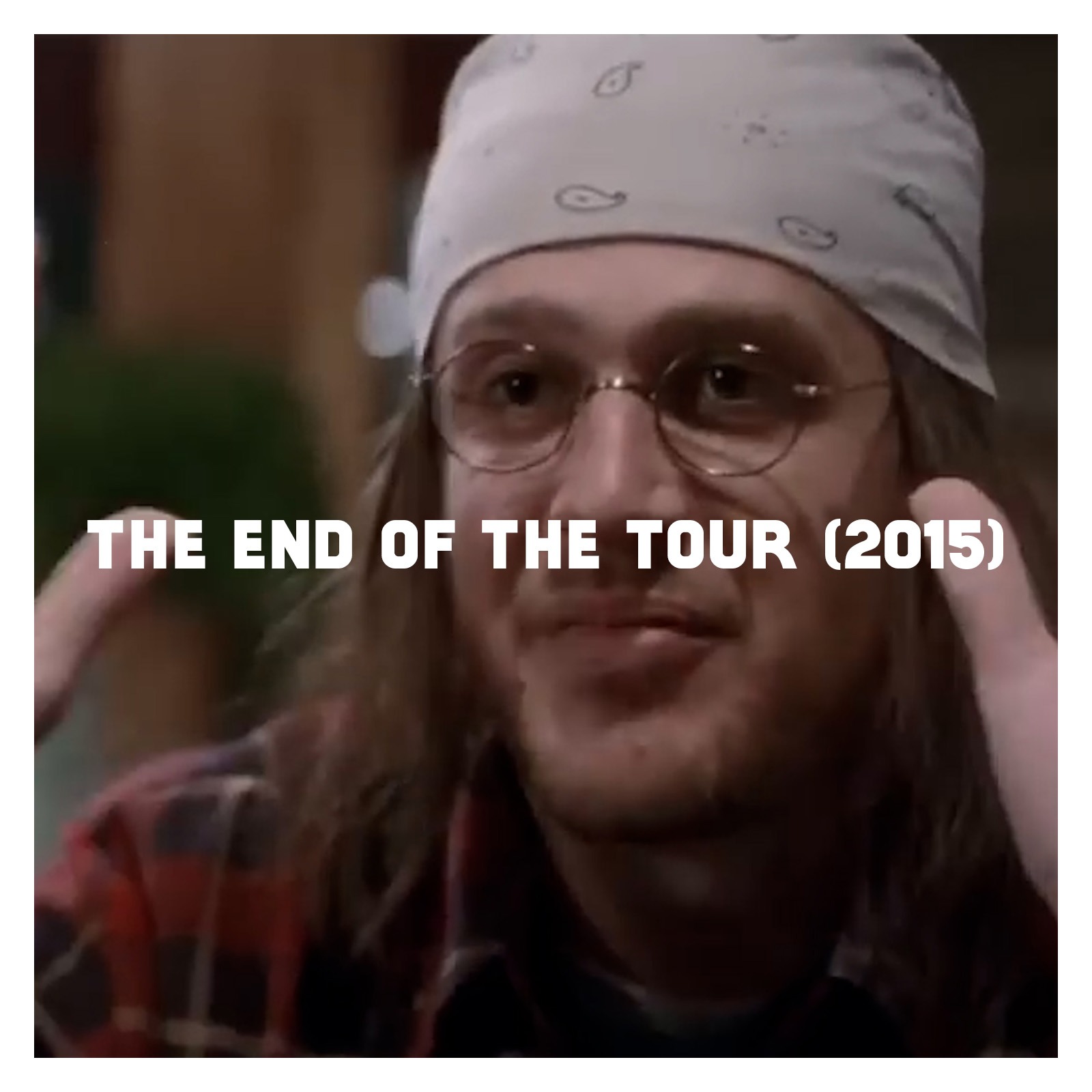 Indie Film Highlight: THE END OF THE TOUR (2015)