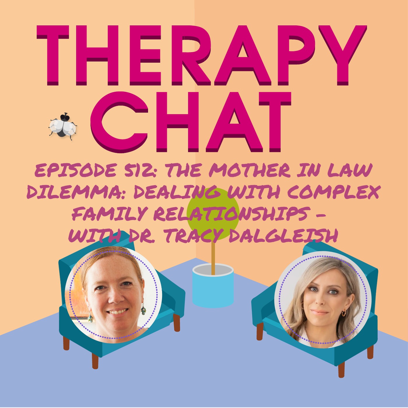 512: The Mother In Law Dilemma: Dealing With Complex Family Relationships with Dr. Tracy Dalgleish
