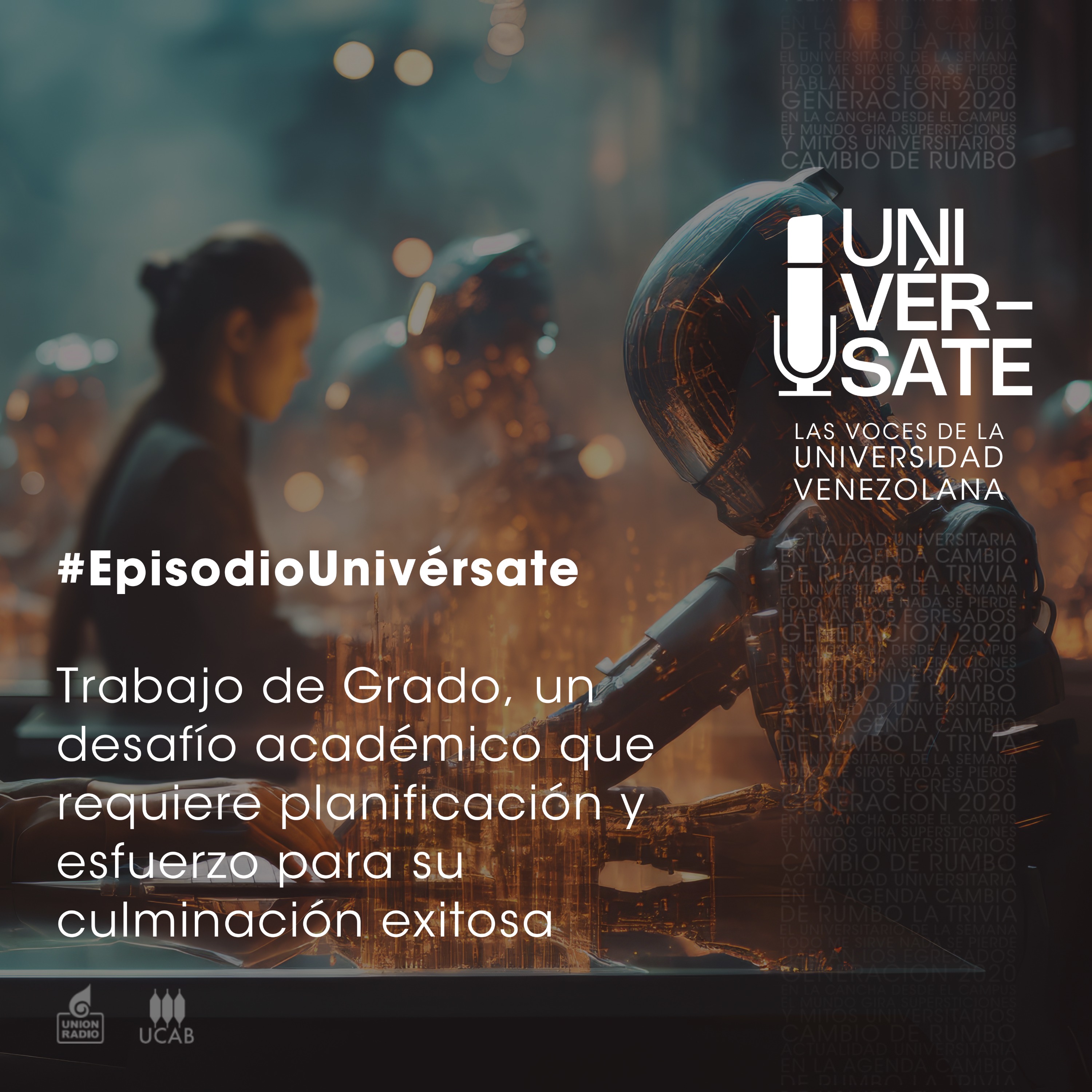 Episodio 244: Trabajo de Grado, un desafío académico que requiere planificación y esfuerzo para su culminación exitosa
